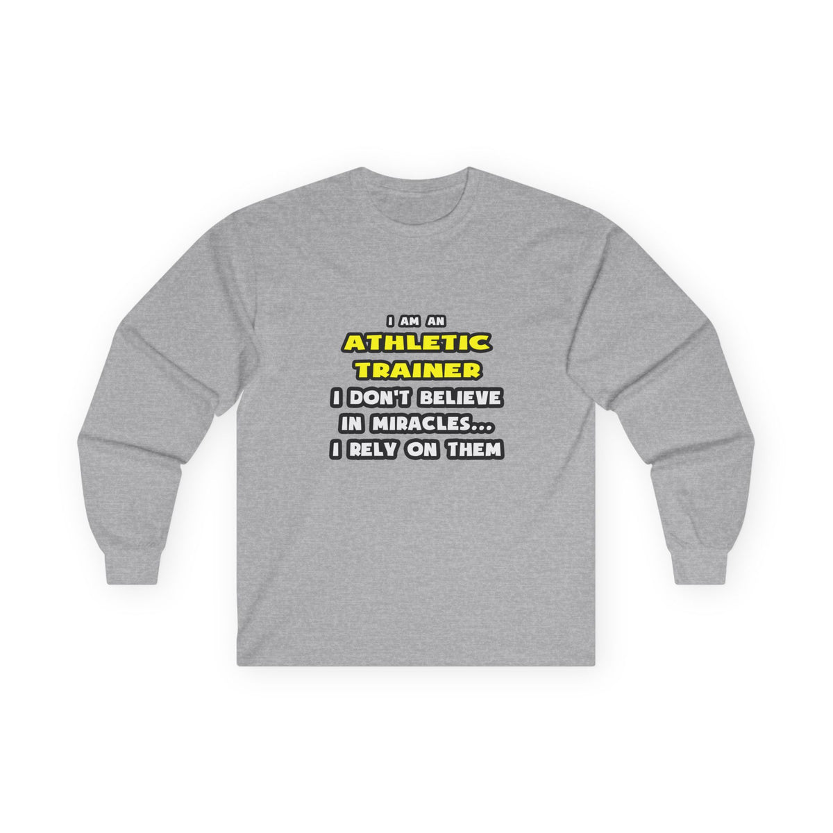 Miracles and Athletic Trainers ... Funny - Unisex Ultra Cotton Long Sleeve Tee