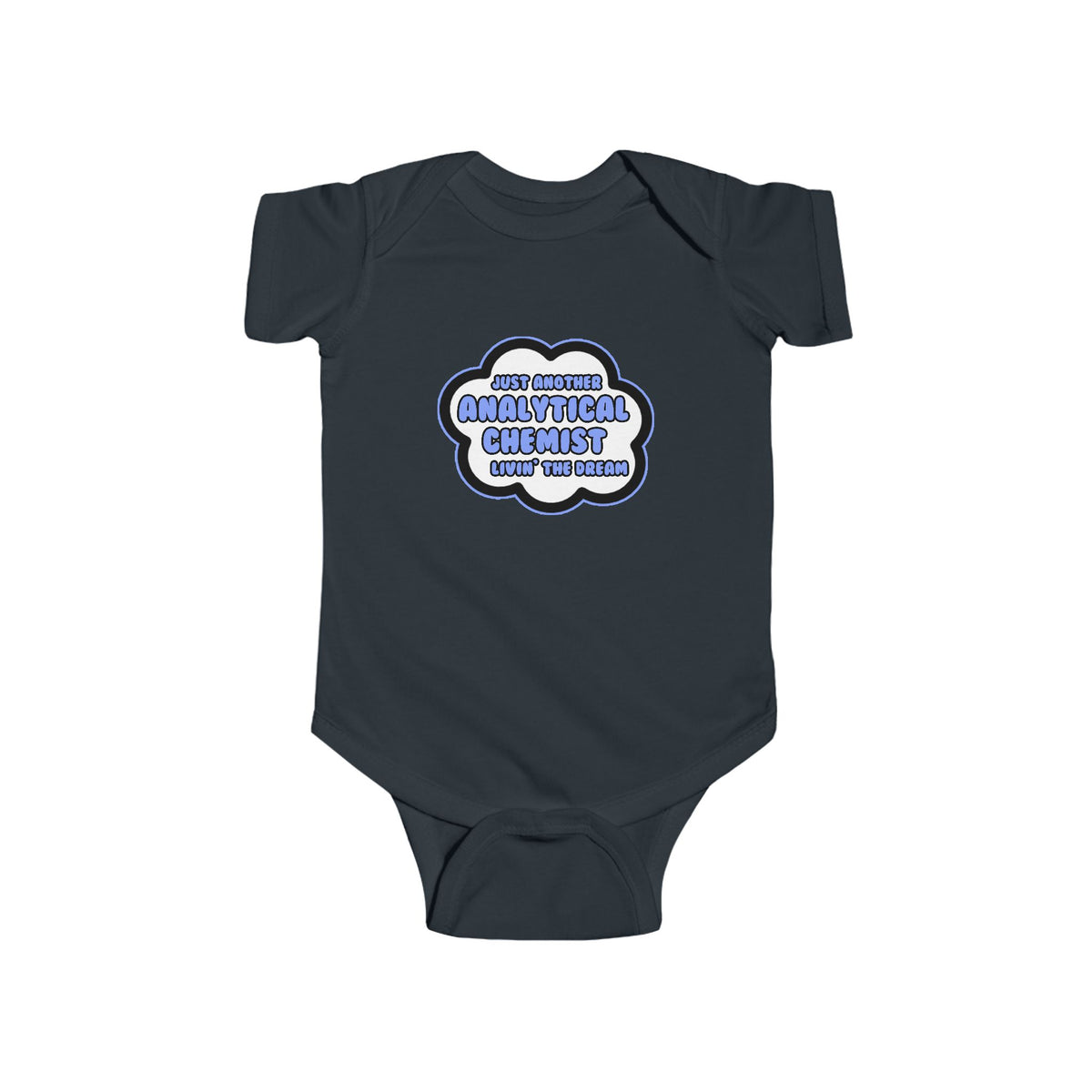 Analytical Chemist .. Livin' The Dream - Infant Fine Jersey Bodysuit