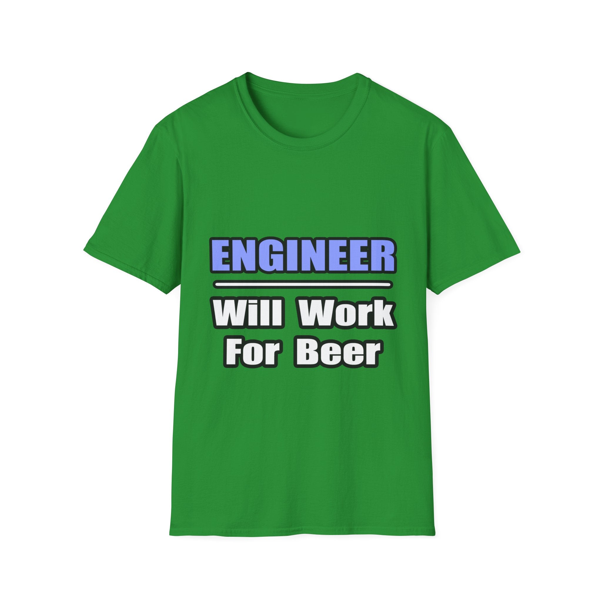 Engineer...Will Work For Beer - Unisex Softstyle T-Shirt