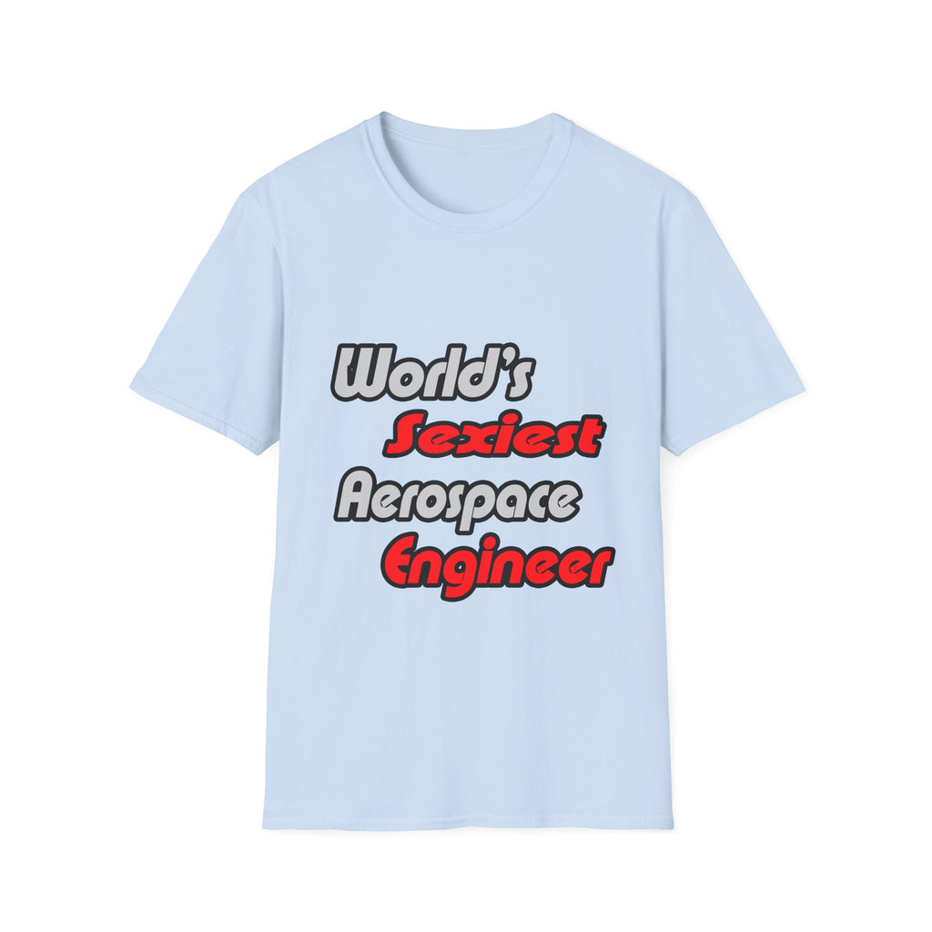 World's Sexiest Aerospace Engineer - Unisex Softstyle T-Shirt