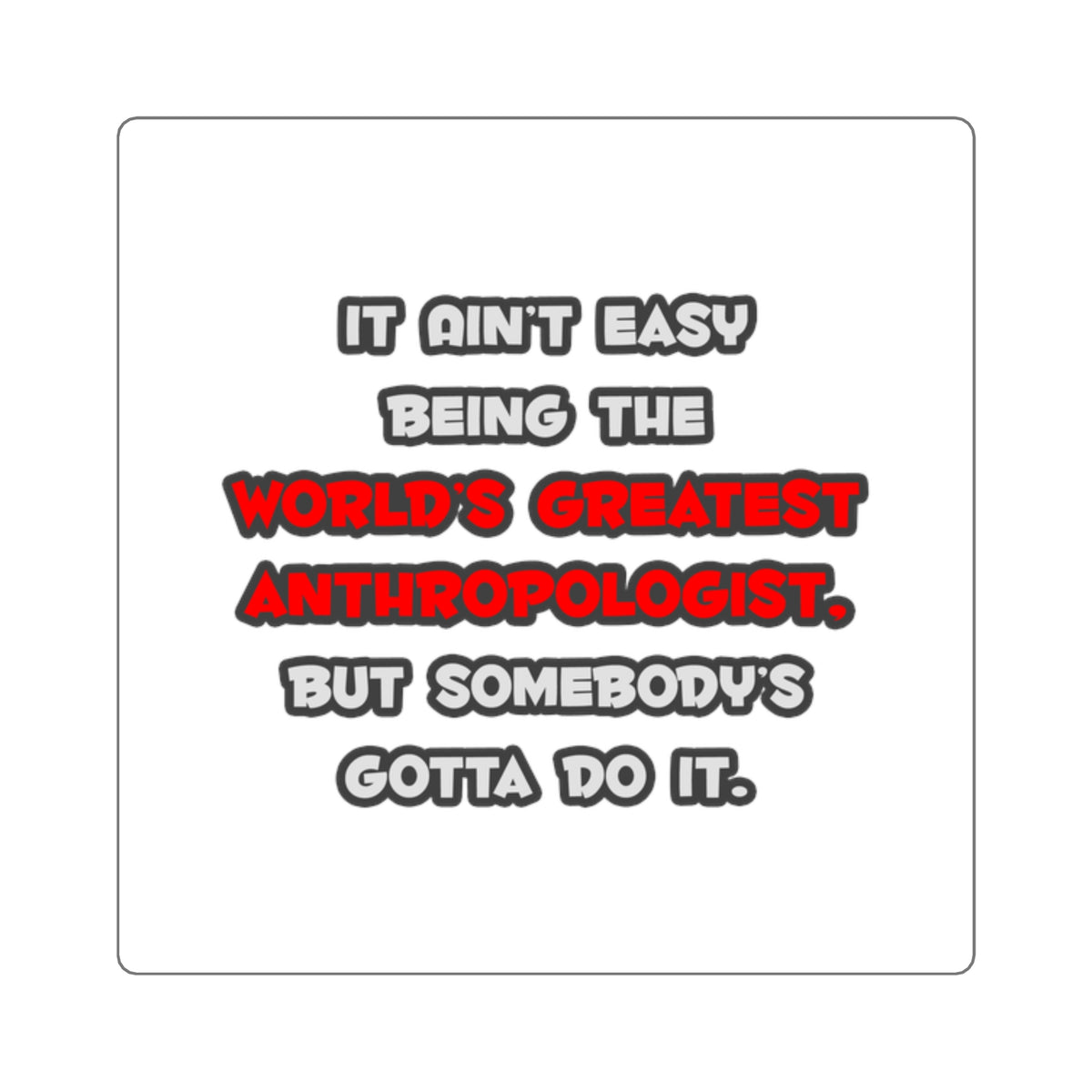 World's Greatest Anthropologist Joke - Square Stickers