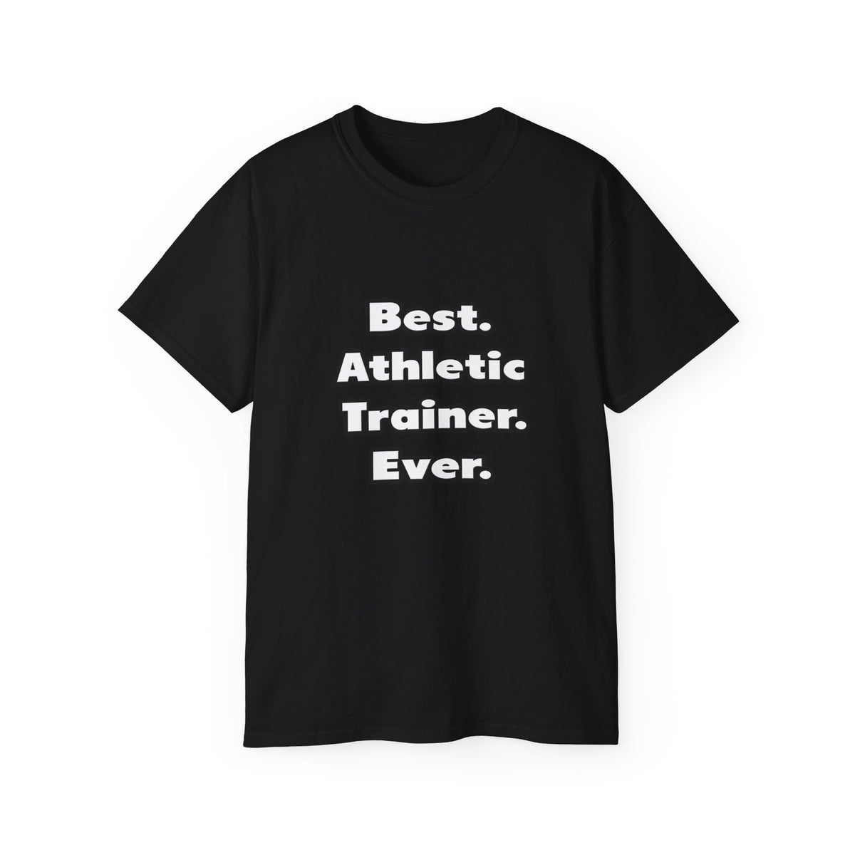 Best. Athletic Trainer. Ever - Unisex Ultra Cotton Tee
