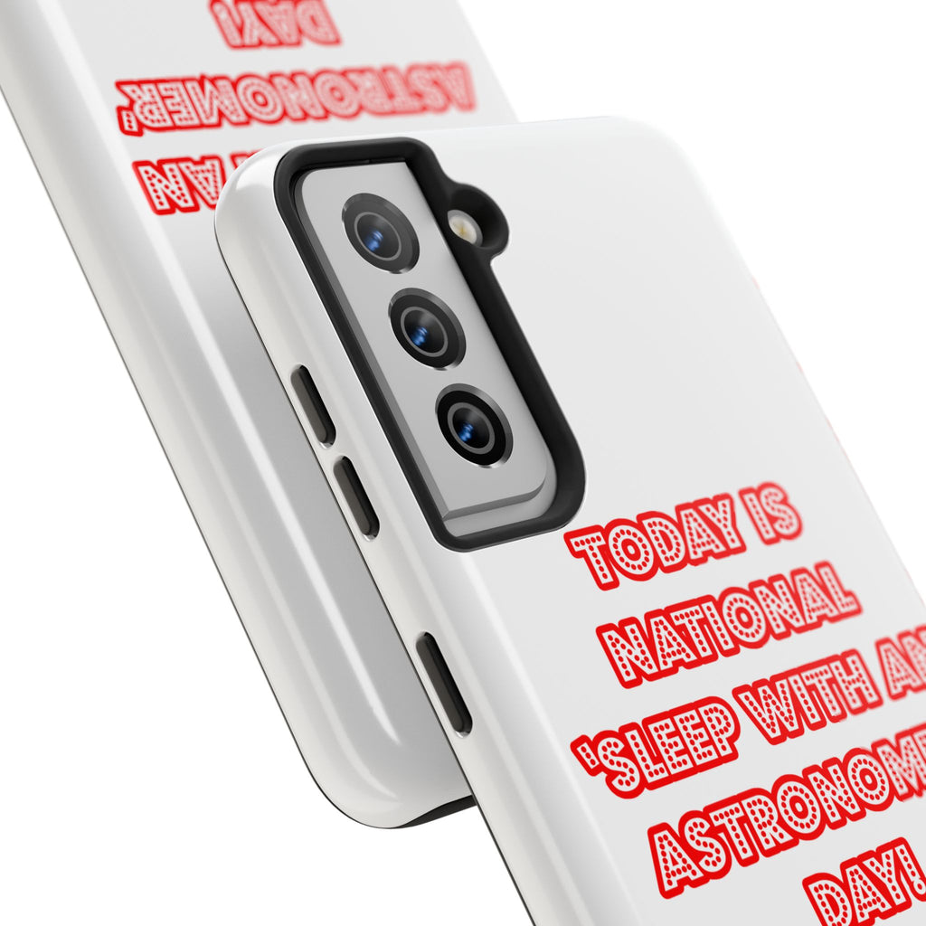 National 'Sleep With an Astronomer' Day - Tough Phone Cases