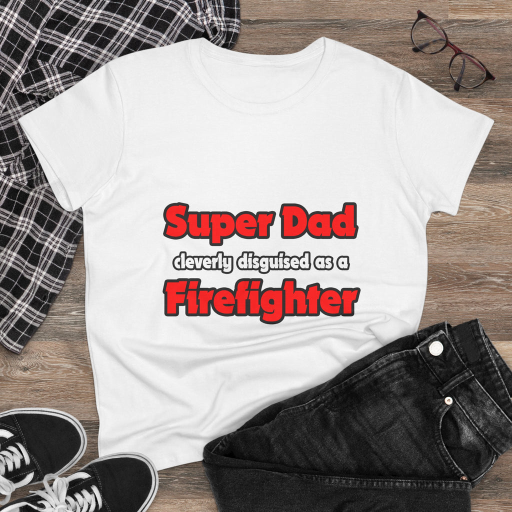 Super Dad ... Firefighter - Women's Midweight Cotton Tee