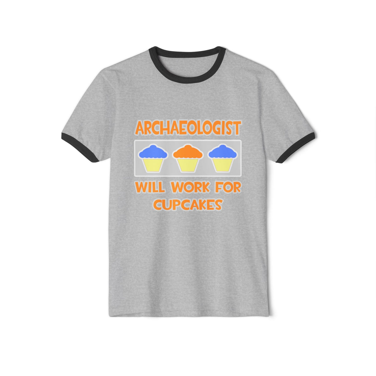Archaeologist ... Will Work For Cupcakes - Unisex Cotton Ringer T-Shirt