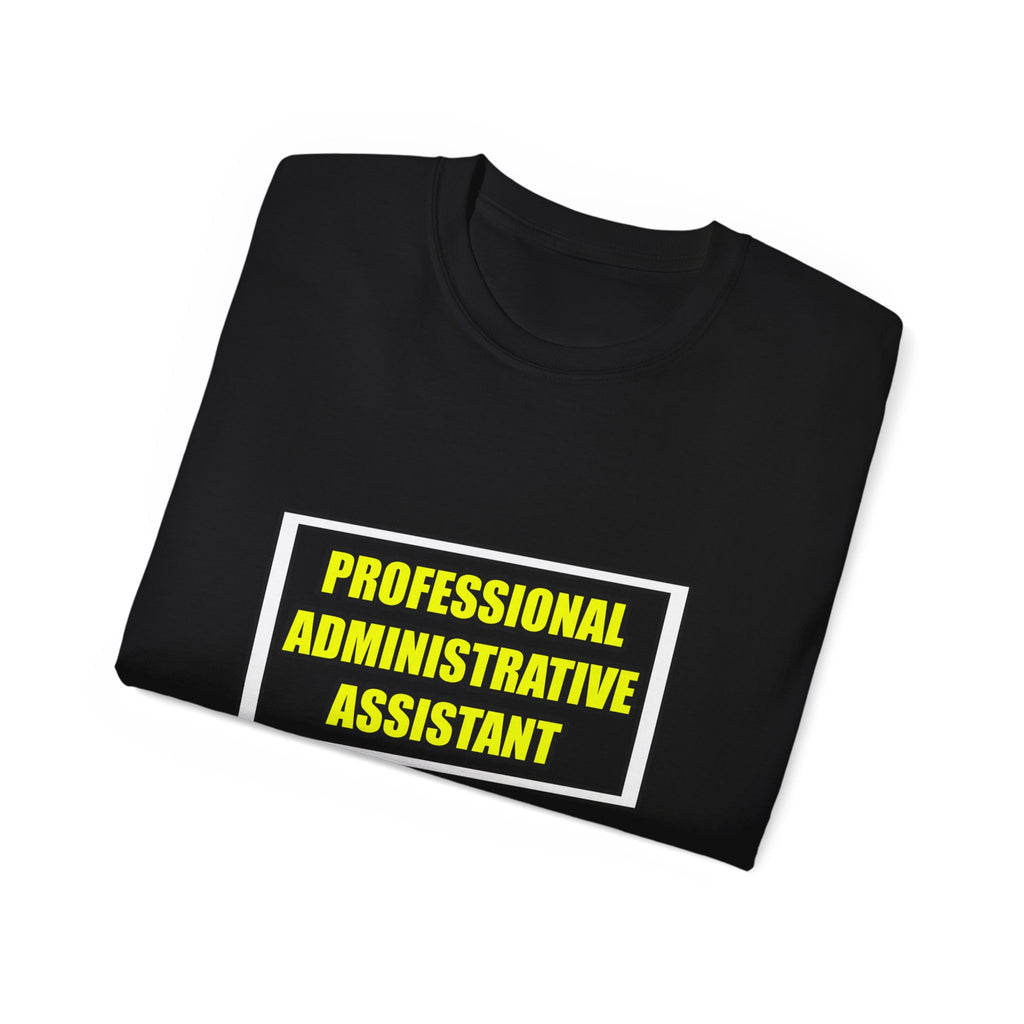 Professional Administrative Assistant...Joke - Unisex Ultra Cotton Tee