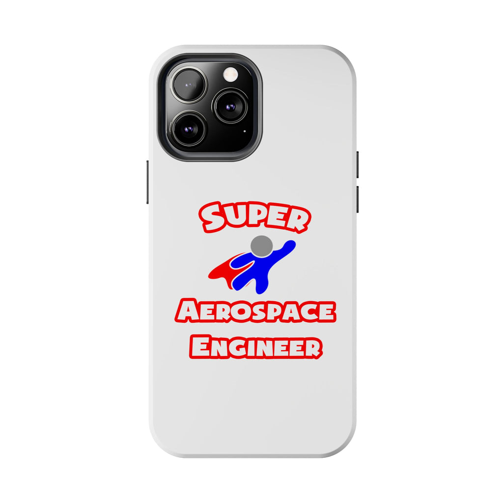 Super Aerospace Engineer - Tough Phone Cases