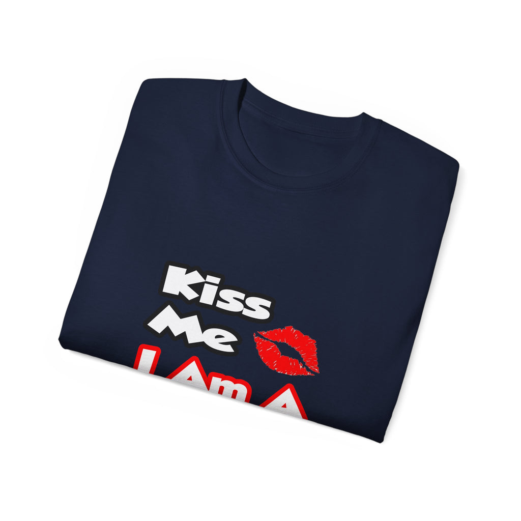 Kiss Me...I Am A Nurse - Unisex Ultra Cotton Tee