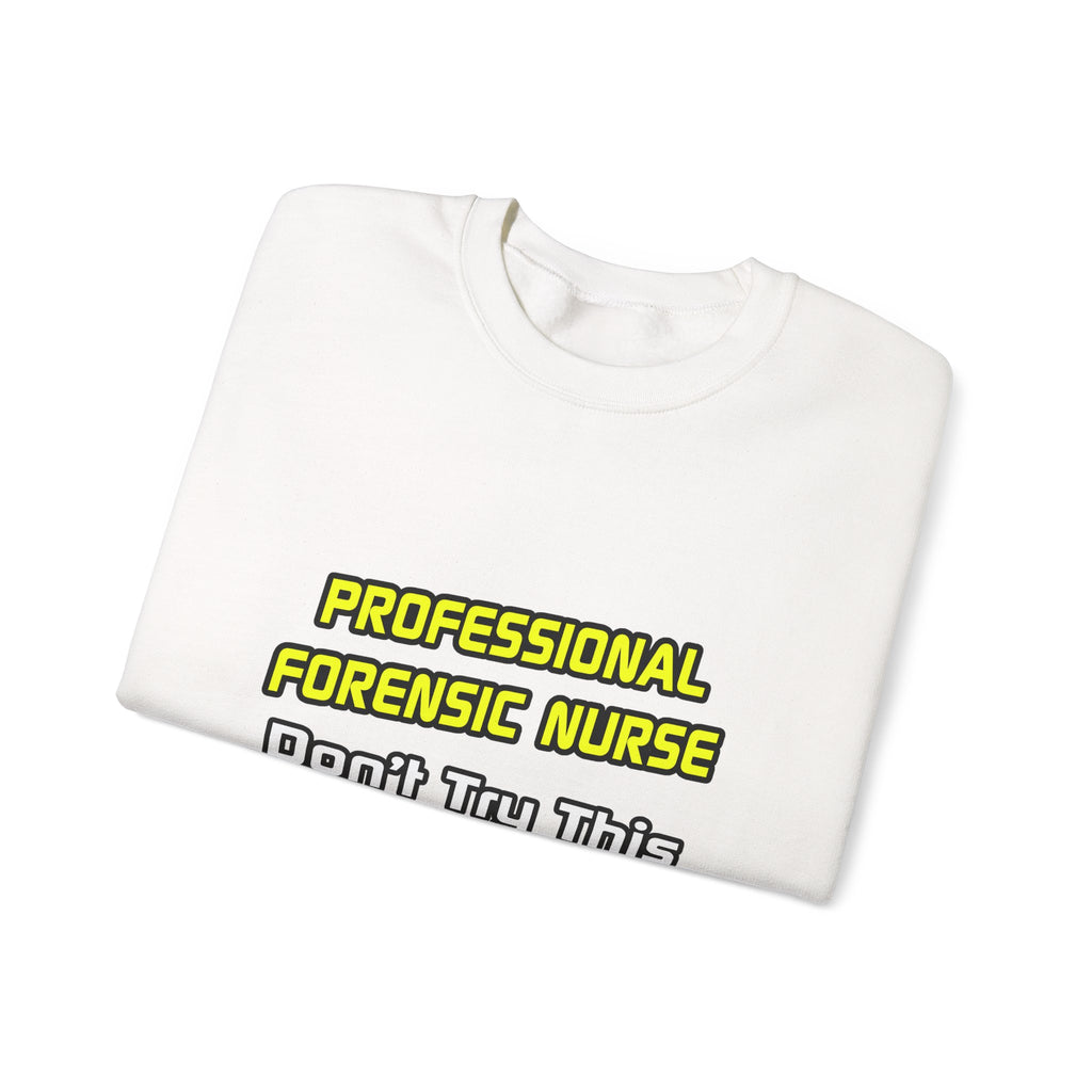 Professional Forensic Nurse .. Joke - Unisex Heavy Blend™ Crewneck Sweatshirt