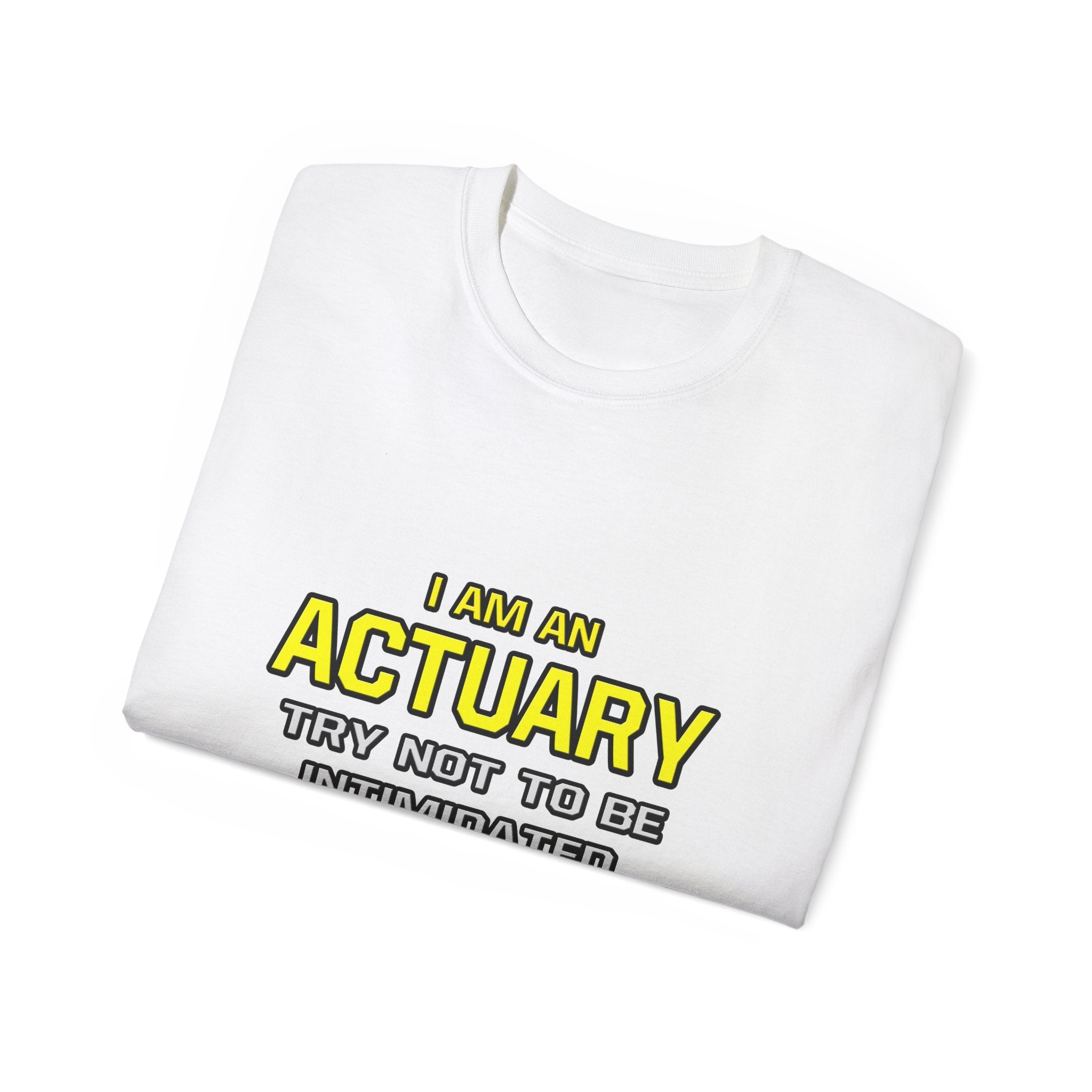 Actuary...Superior Intelligence - Unisex Ultra Cotton Tee