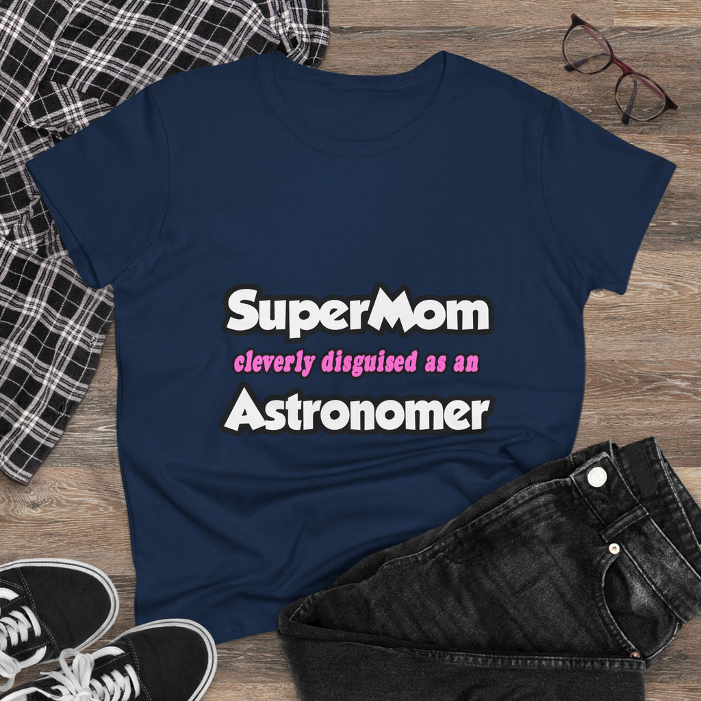 SuperMom...Astronomer - Women's Midweight Cotton Tee