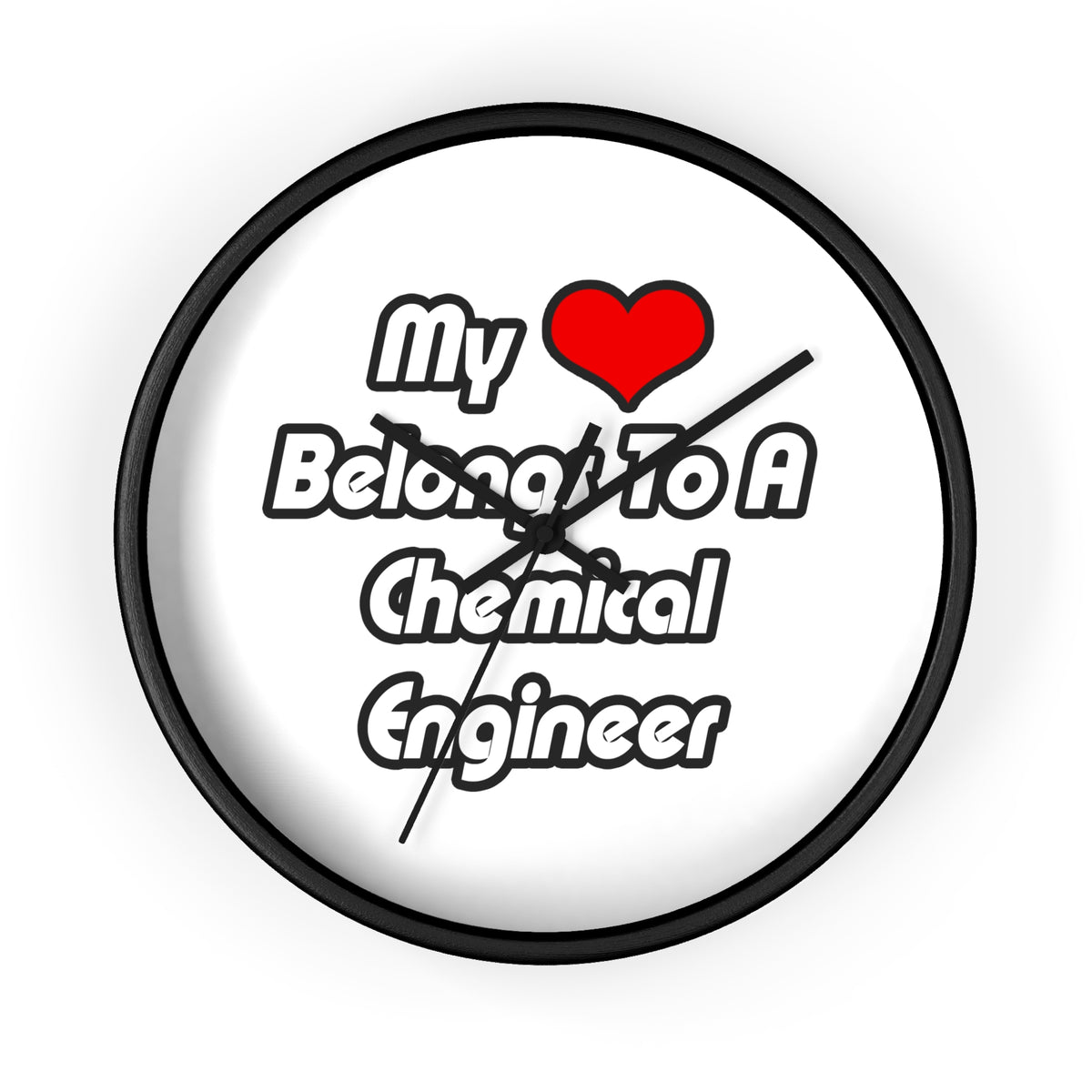 My Heart Belongs To A Chemical Engineer - Wall Clock