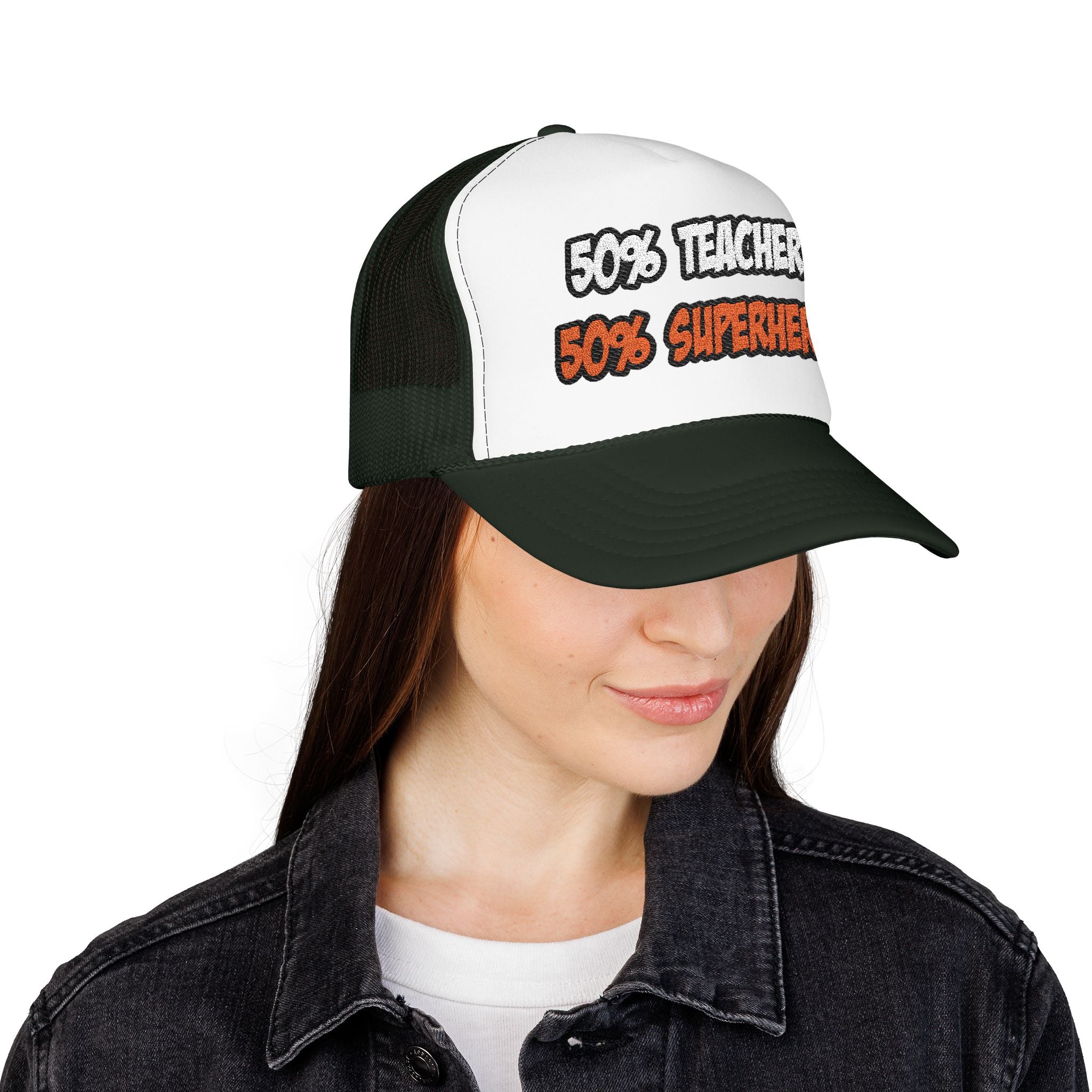 Half Teacher...Half Superhero - Foam Trucker Hat