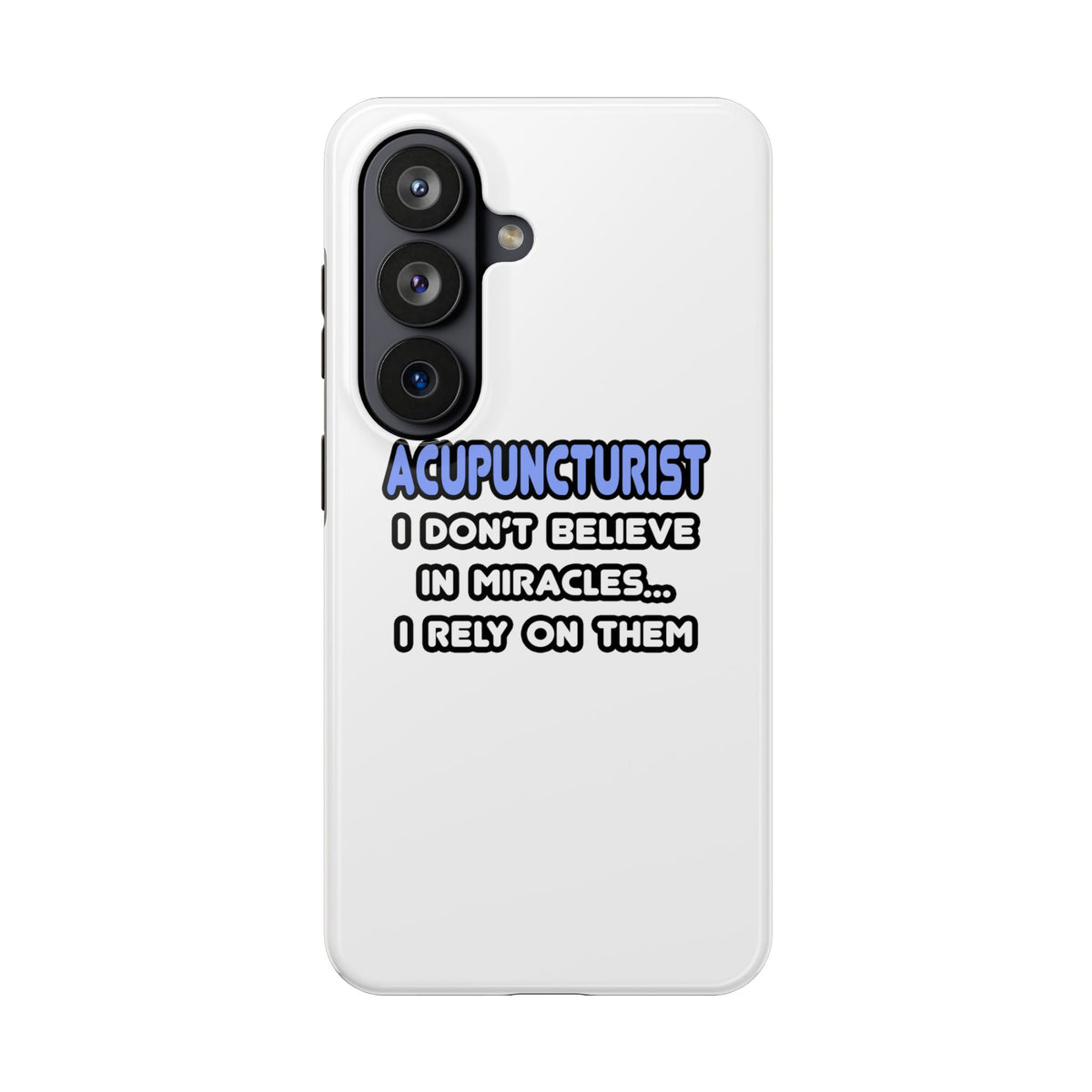 Miracles and Acupuncturists - Tough Phone Cases
