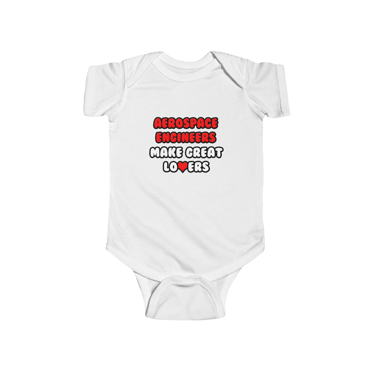 Aerospace Engineers Make Great Lovers - Infant Fine Jersey Bodysuit