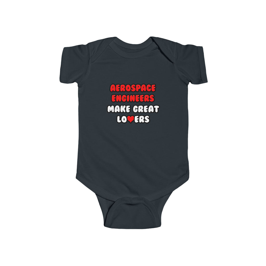 Aerospace Engineers Make Great Lovers - Infant Fine Jersey Bodysuit