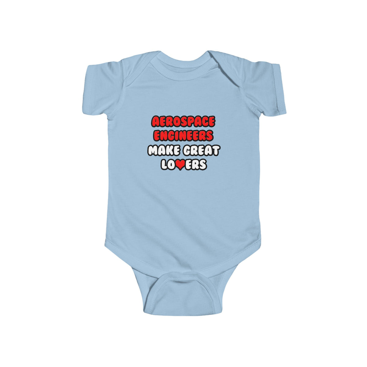Aerospace Engineers Make Great Lovers - Infant Fine Jersey Bodysuit