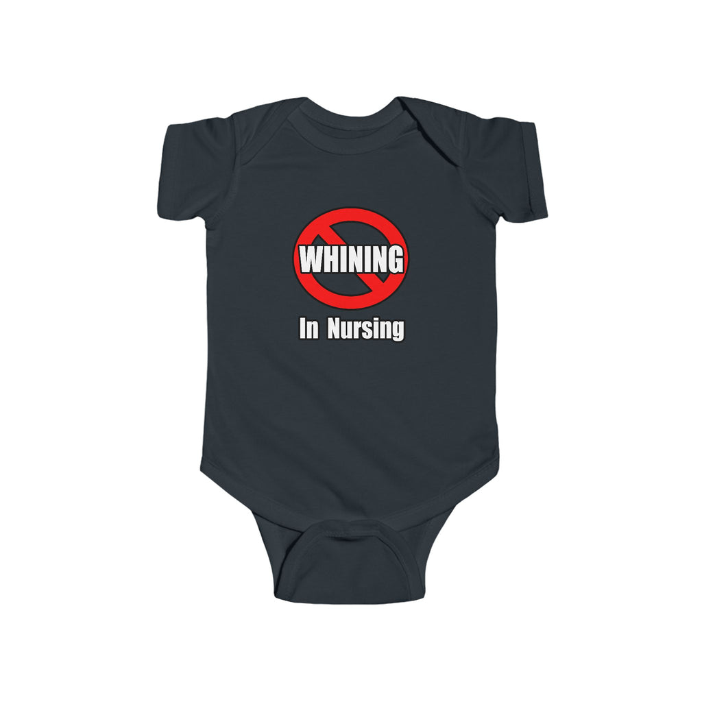 No Whining In Nursing - Infant Fine Jersey Bodysuit