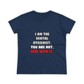 Deal With It ... Funny Dental Hygienist - Women's Midweight Cotton Tee