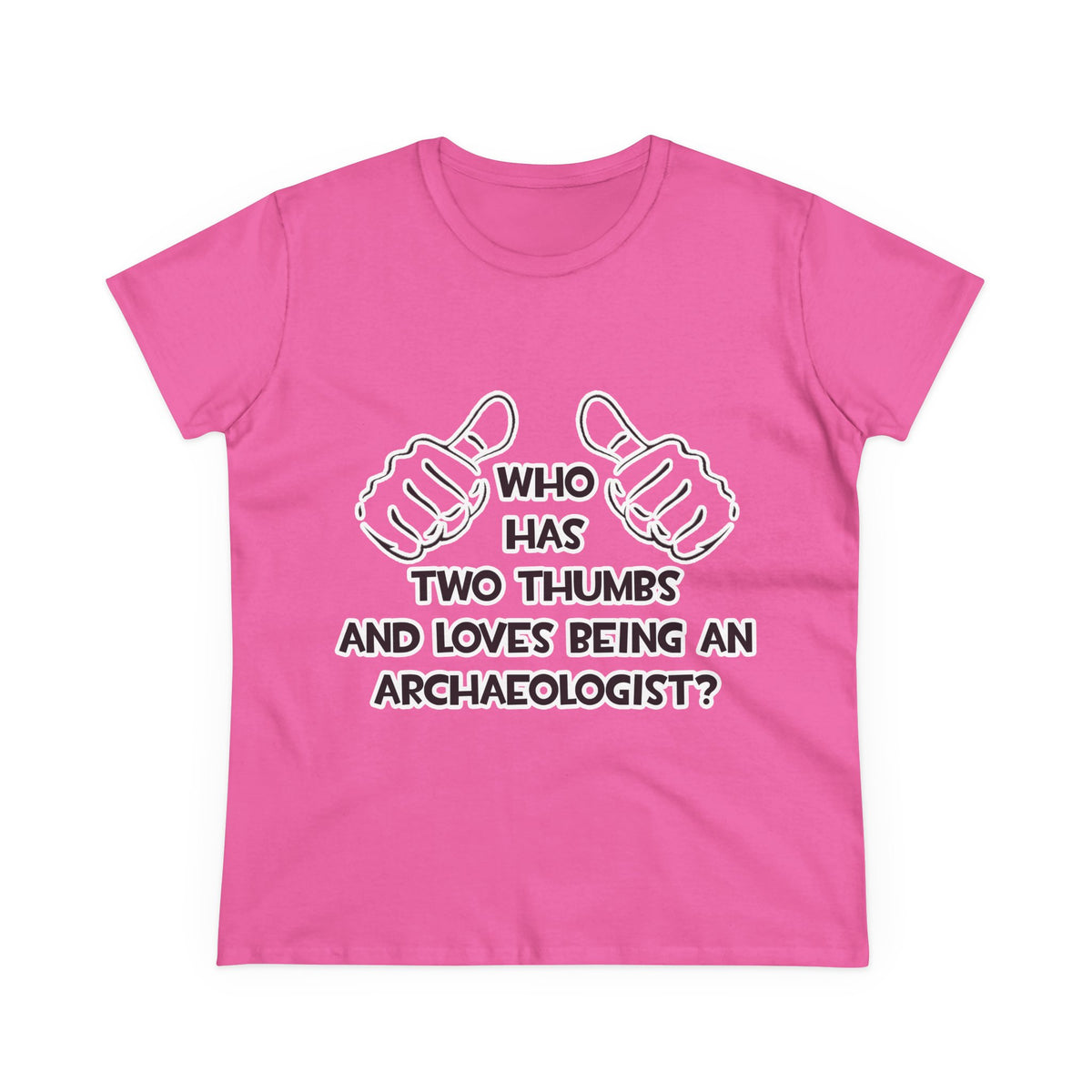 Two Thumbs and Loves Being an Archaeologist - Women's Midweight Cotton Tee