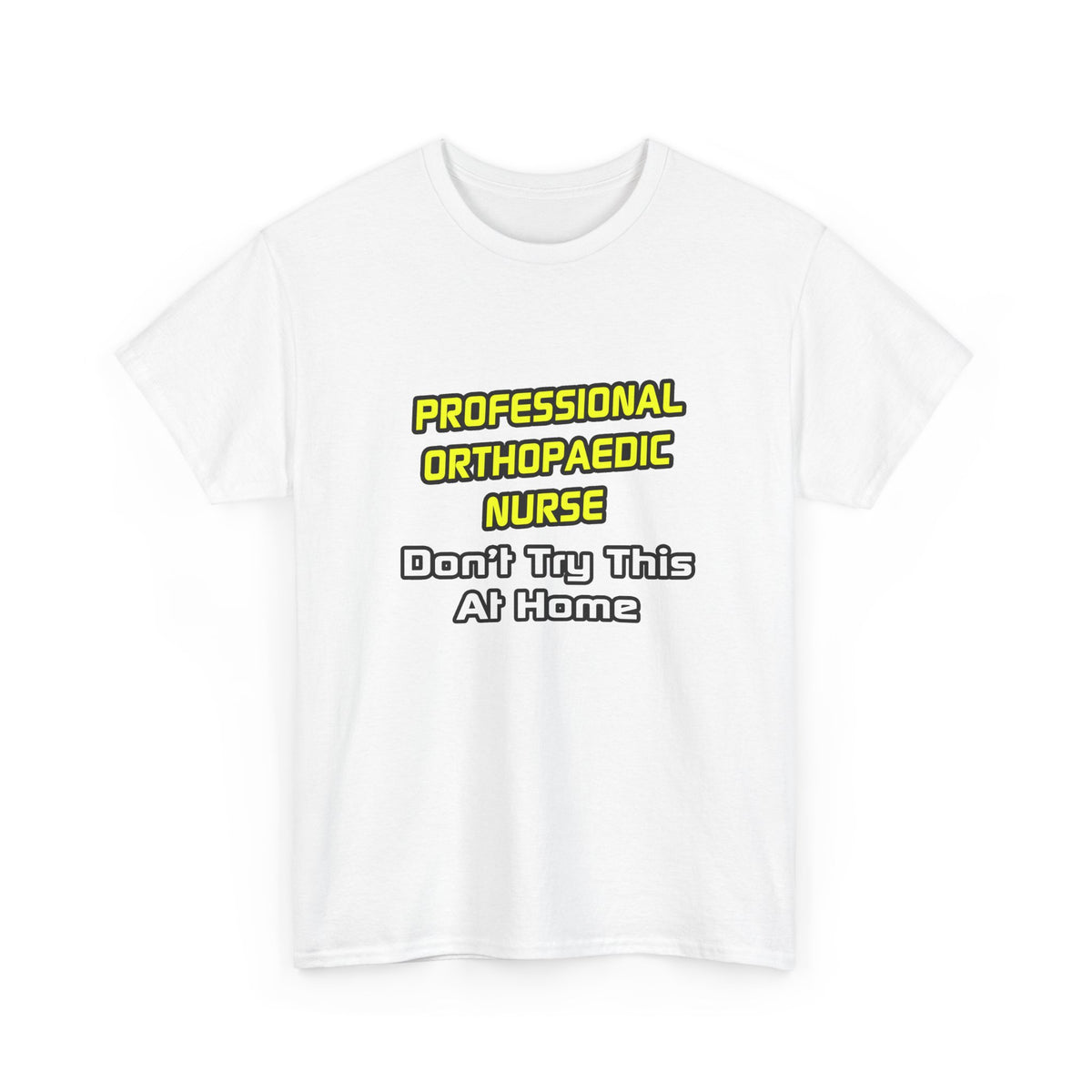 Professional Orthopaedic Nurse .. Joke - Unisex Heavy Cotton Tee