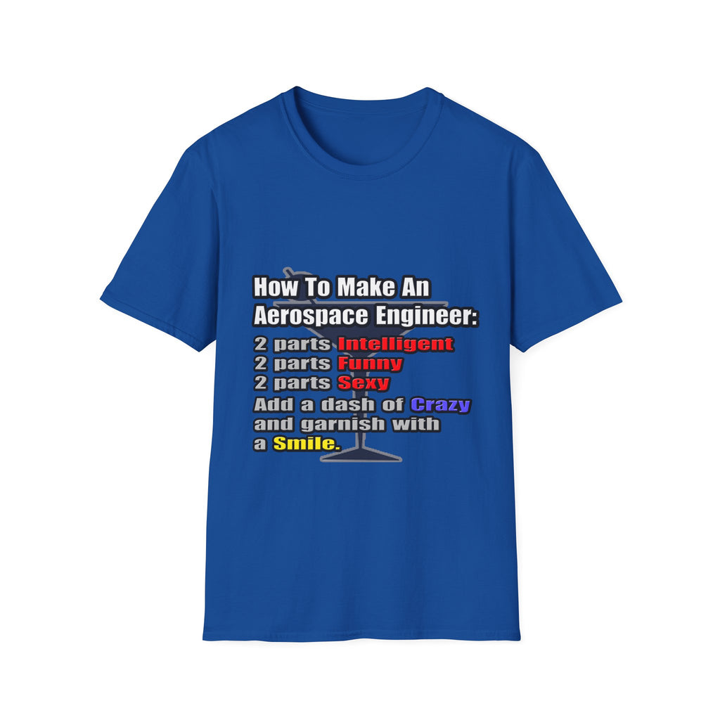 How To Make an Aerospace Engineer - Unisex Softstyle T-Shirt