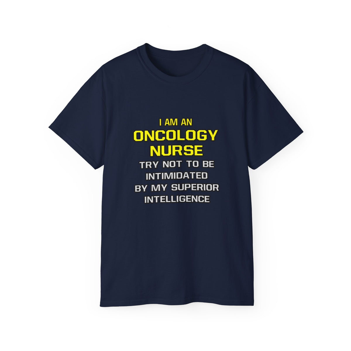 Oncology Nurse...Superior Intelligence - Unisex Ultra Cotton Tee