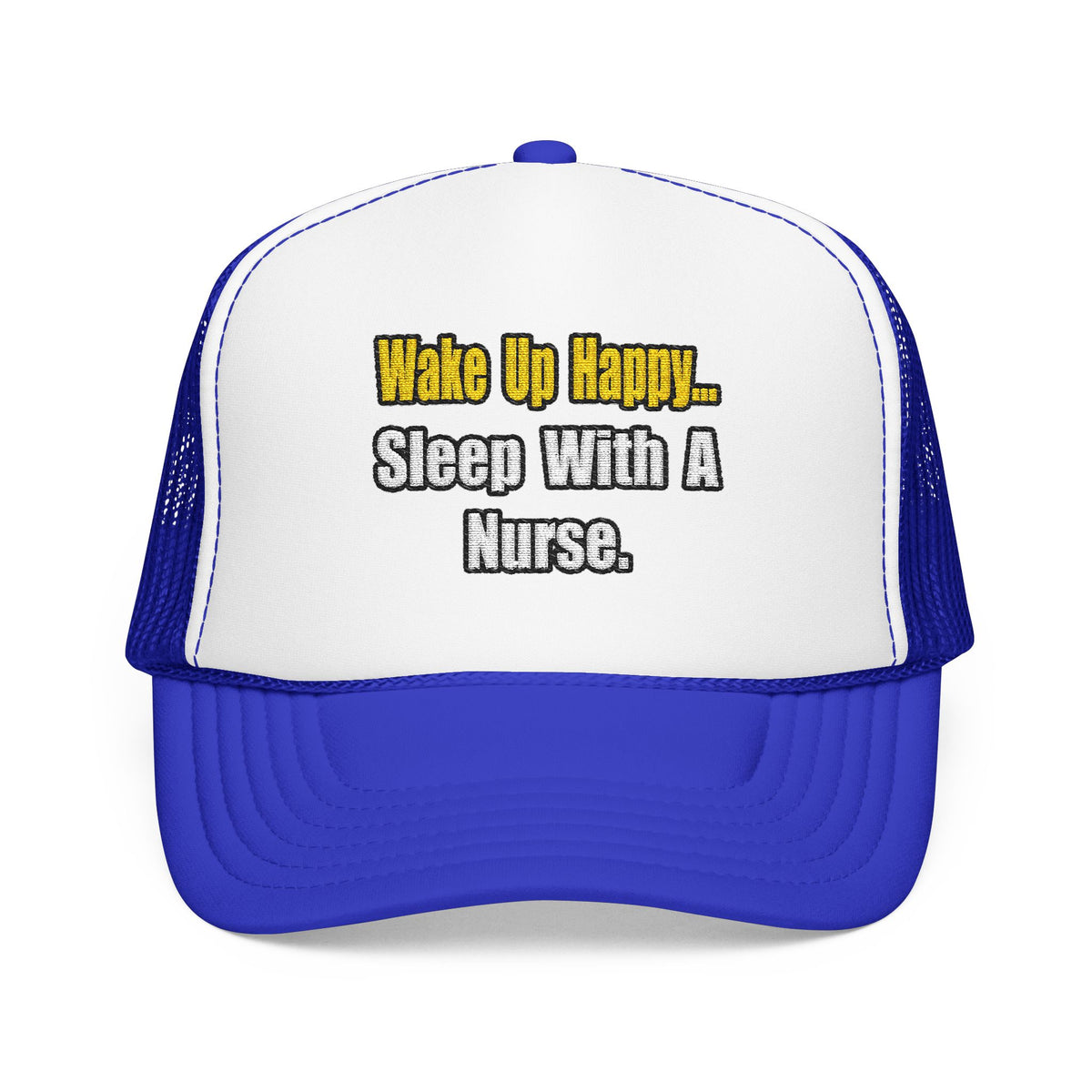 Sleep With a Nurse - Foam Trucker Hat
