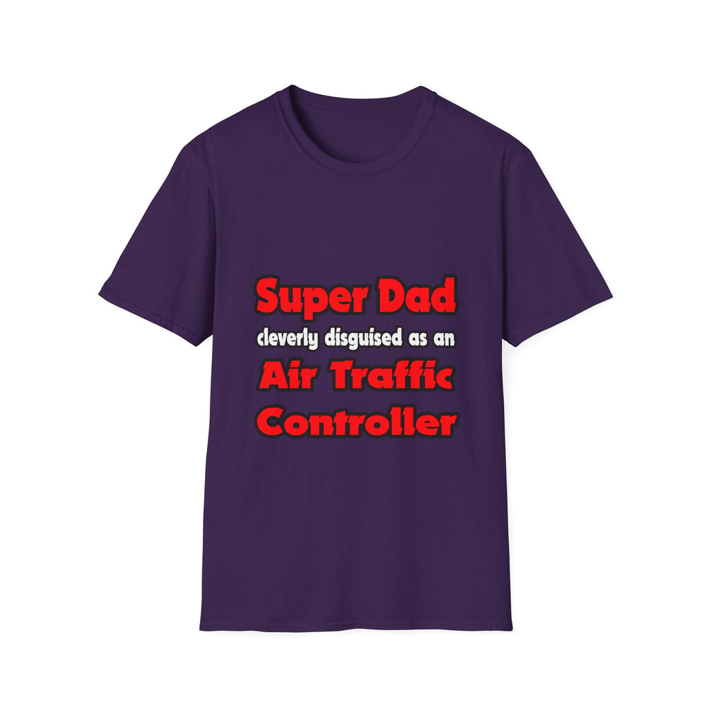 Super Dad ... Air Traffic Controller - Unisex Softstyle T-Shirt
