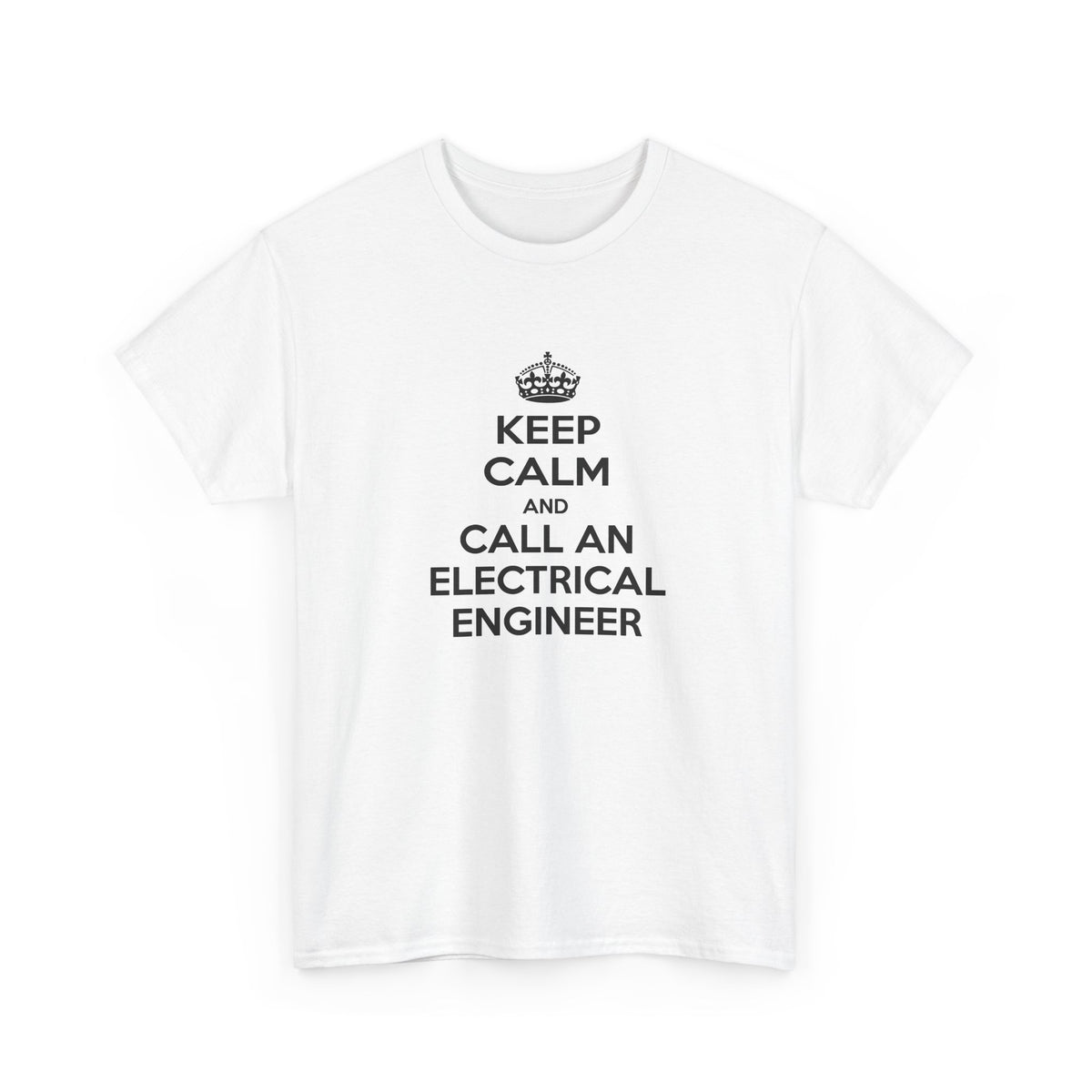 Keep Calm and Call an Electrical Engineer - Unisex Heavy Cotton Tee