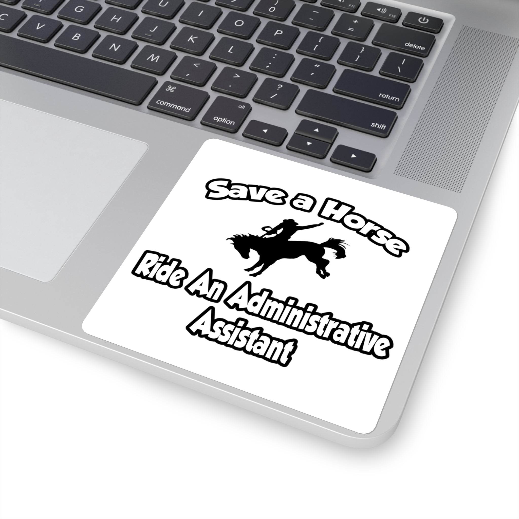 Save a Horse, Ride an Administrative Assistant - Square Stickers