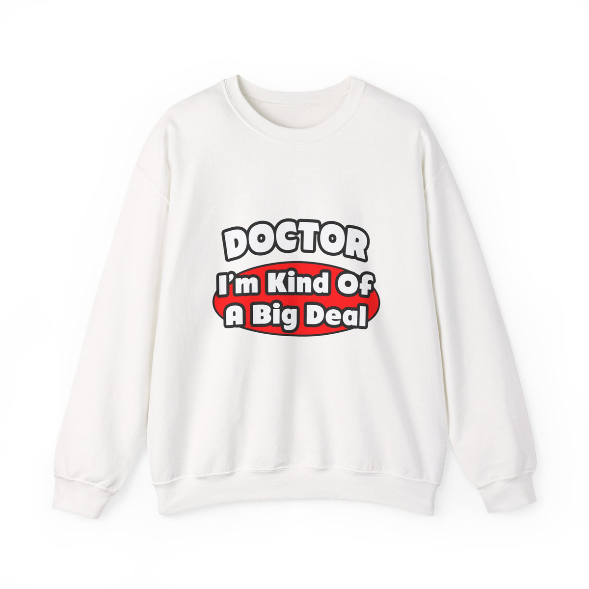 Doctor...Big Deal - Unisex Heavy Blend™ Crewneck Sweatshirt