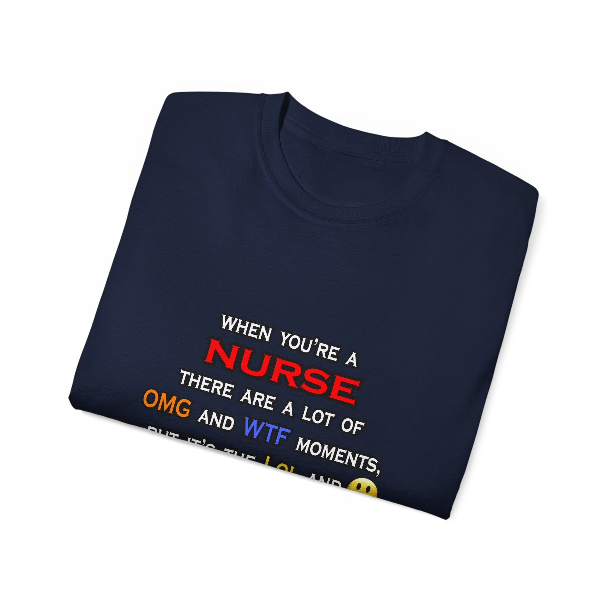 Nurse ... OMG WTF LOL - Unisex Ultra Cotton Tee