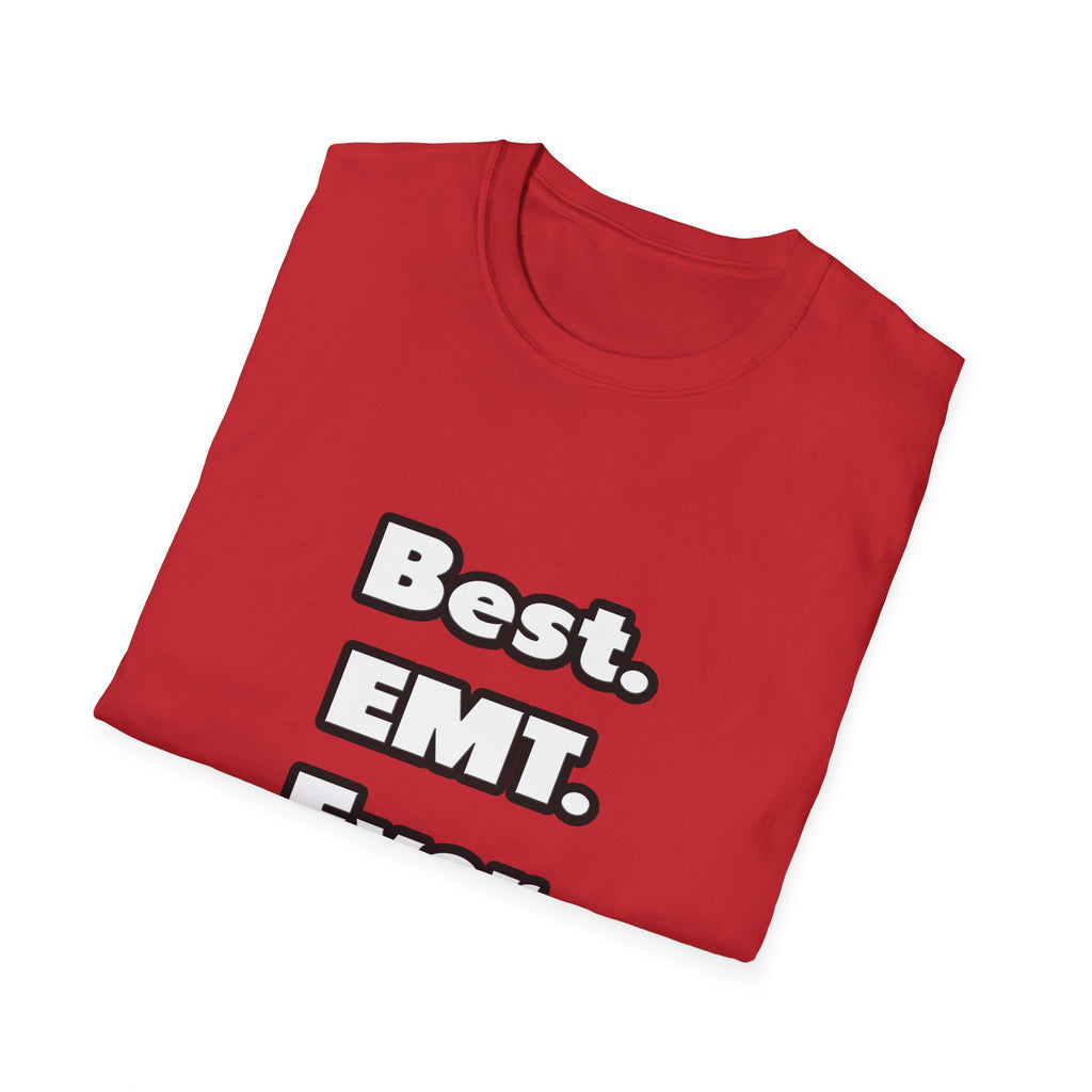 Best. EMT. Ever - Unisex Softstyle T-Shirt