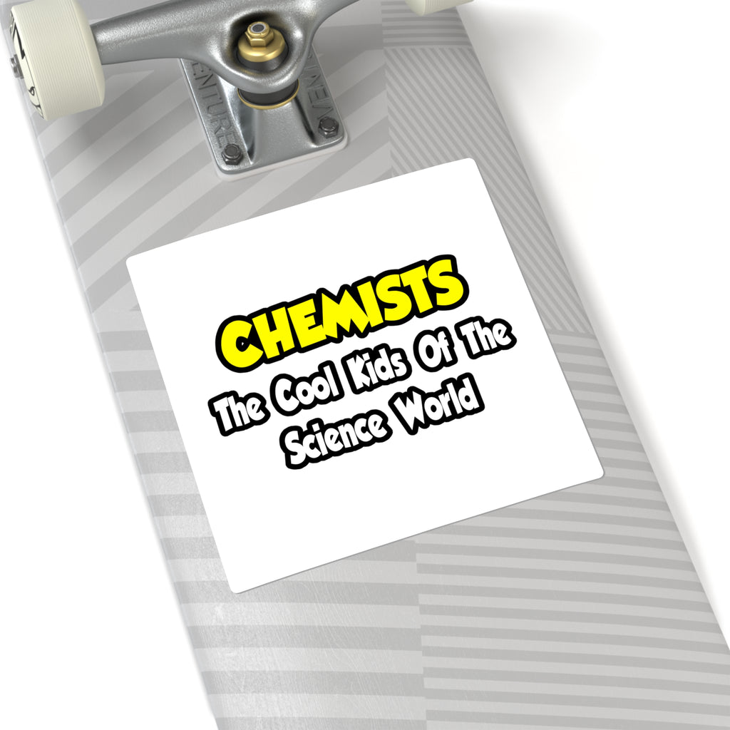 Chemists...Cool Kids of Science World - Square Stickers
