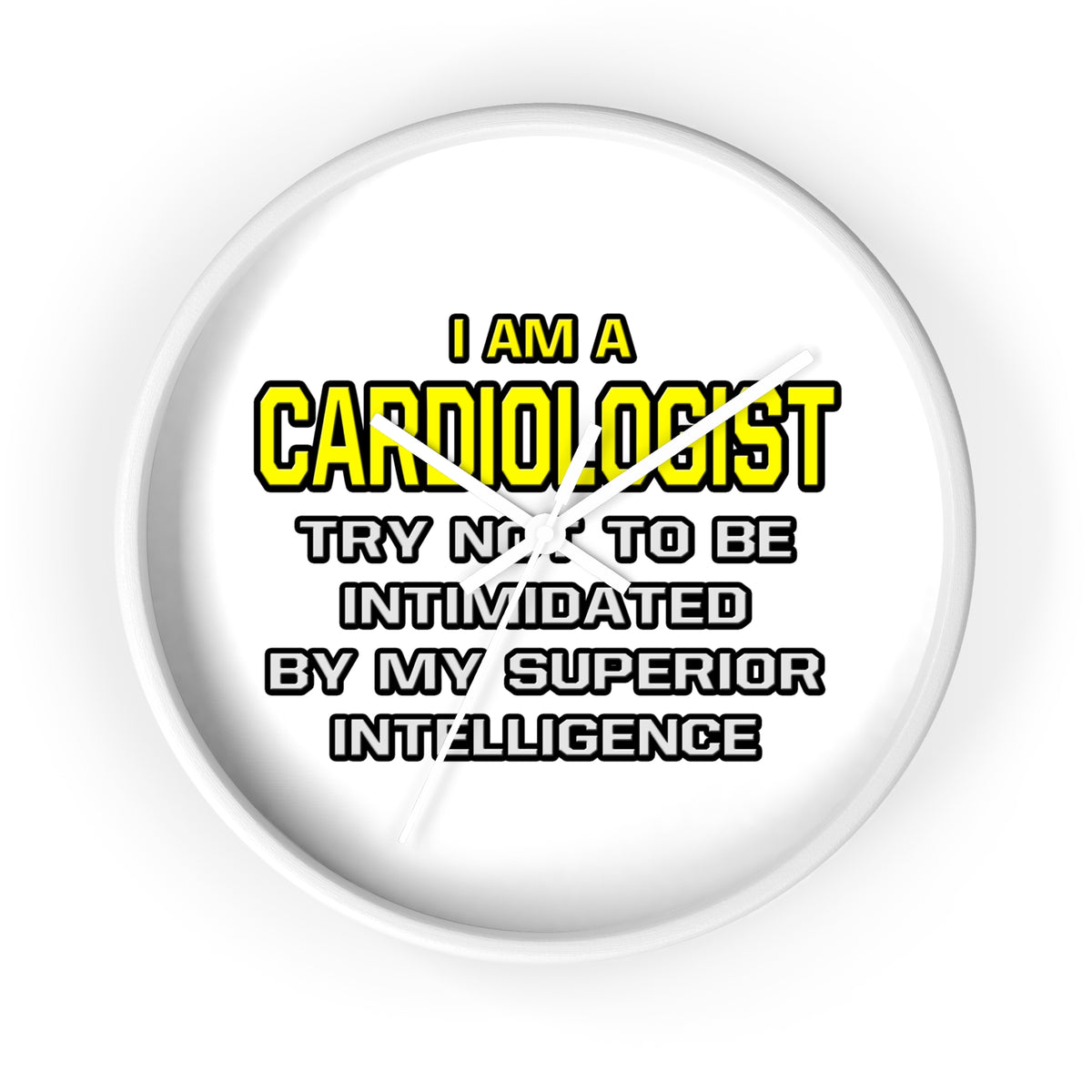 Cardiologist...Superior Intelligence - Wall Clock