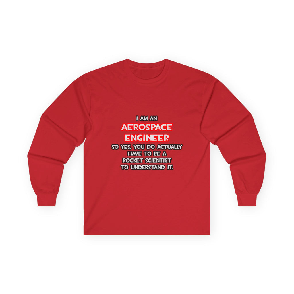 Rocket Scientist .. Funny Aerospace Engineer - Unisex Ultra Cotton Long Sleeve Tee