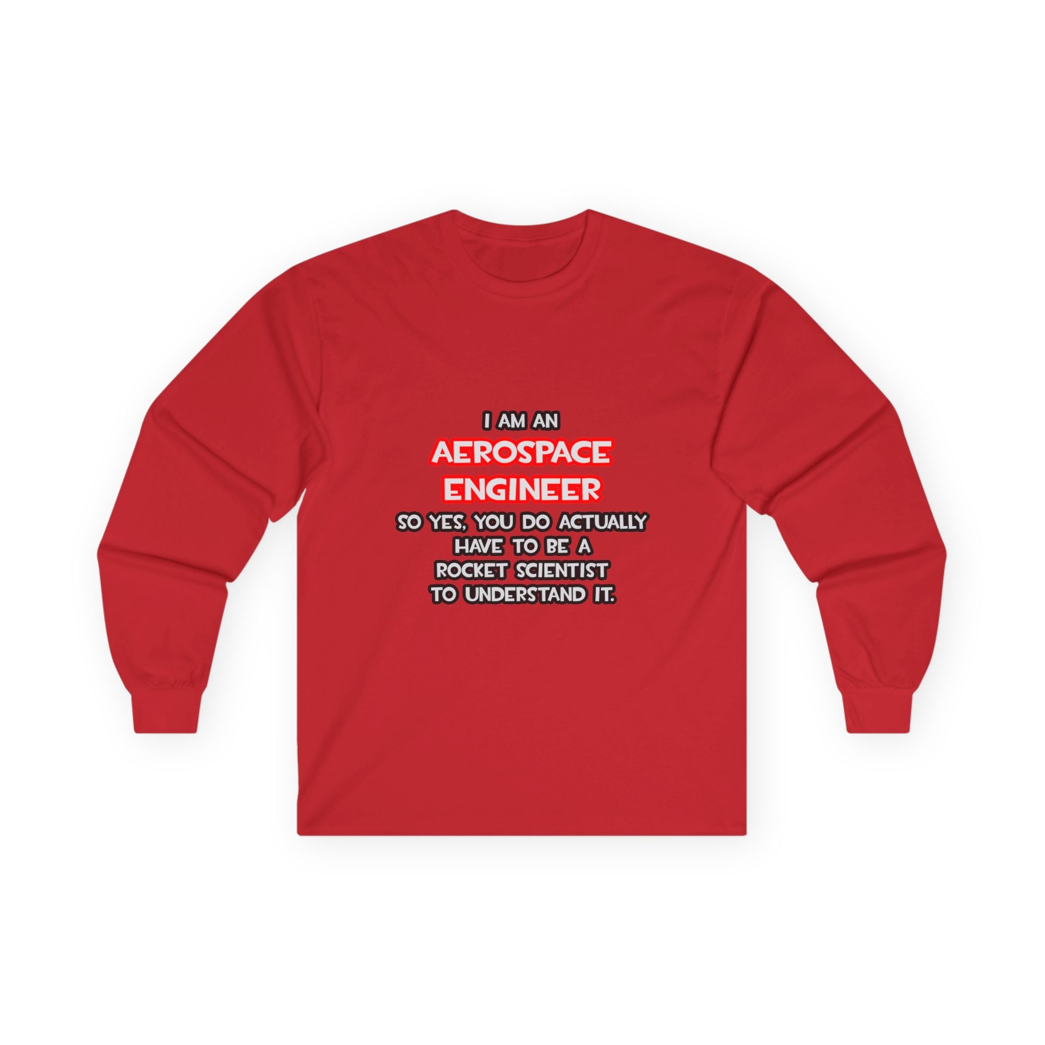 Rocket Scientist .. Funny Aerospace Engineer - Unisex Ultra Cotton Long Sleeve Tee