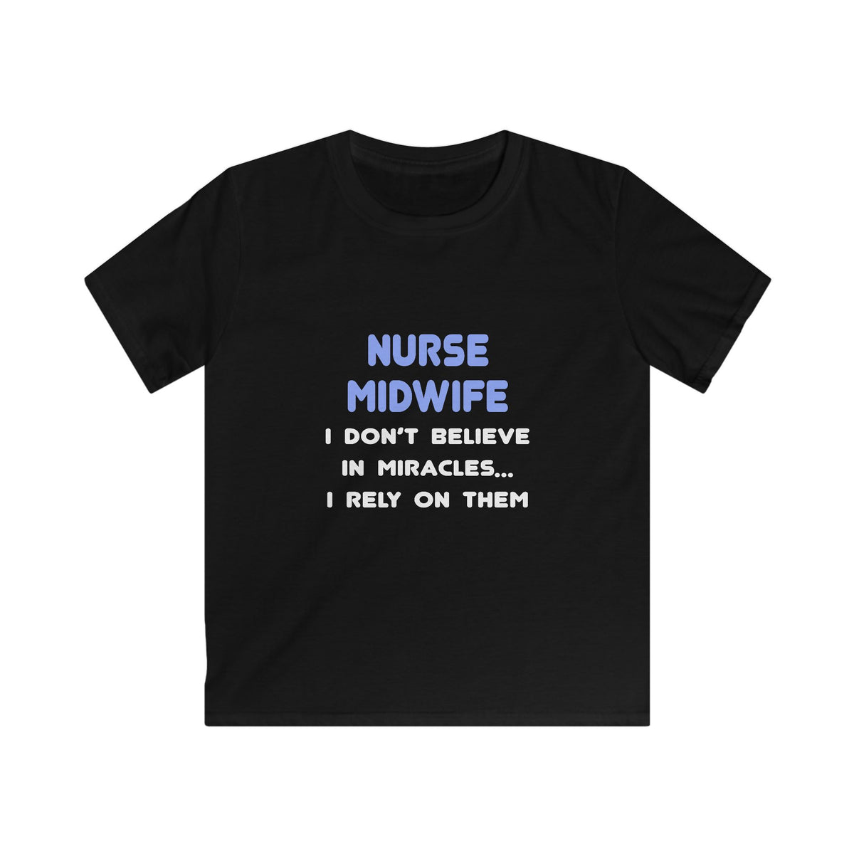 Miracles and Nurse Midwives - Kids Softstyle Tee