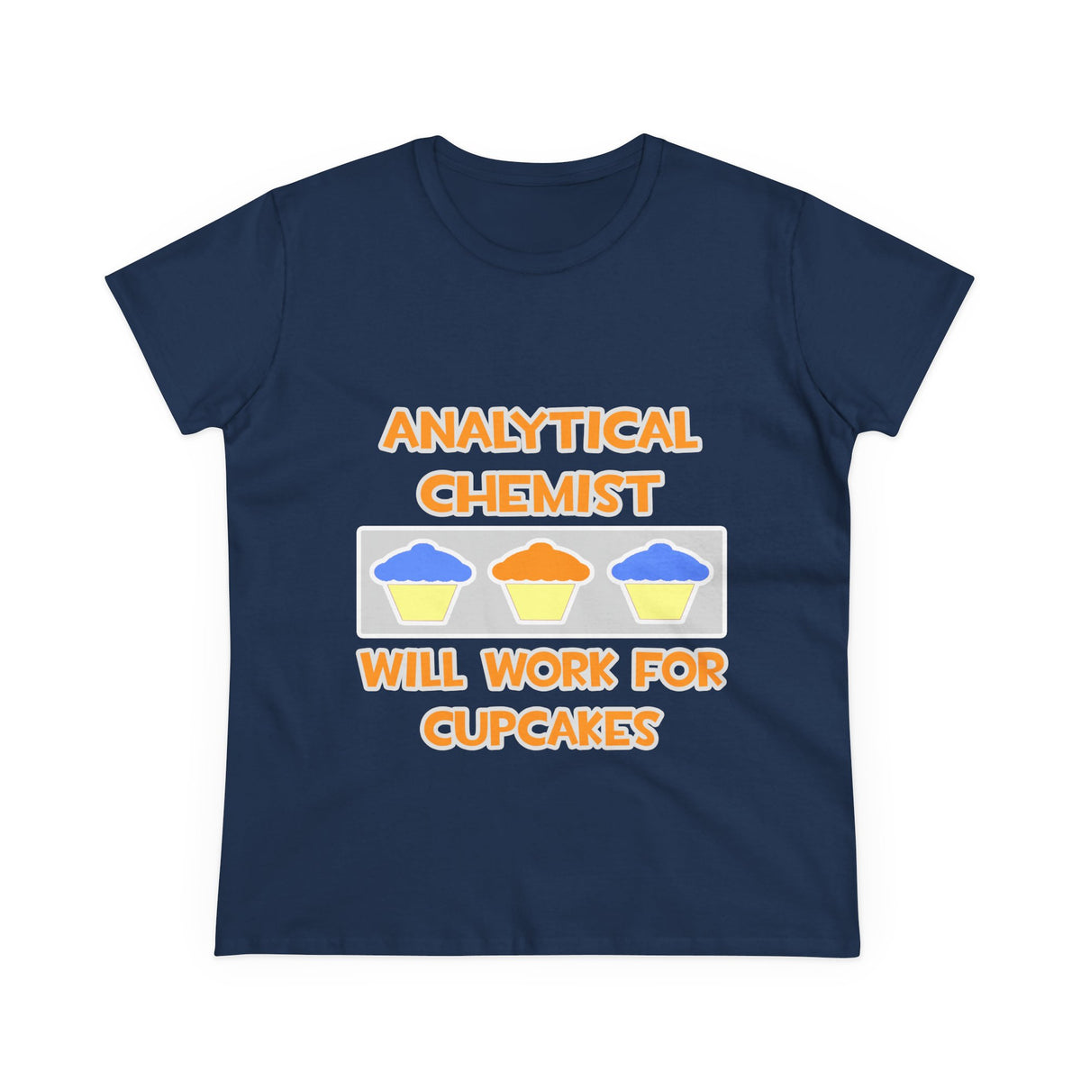 Analytical Chemist ... Will Work For Cupcakes - Women's Midweight Cotton Tee
