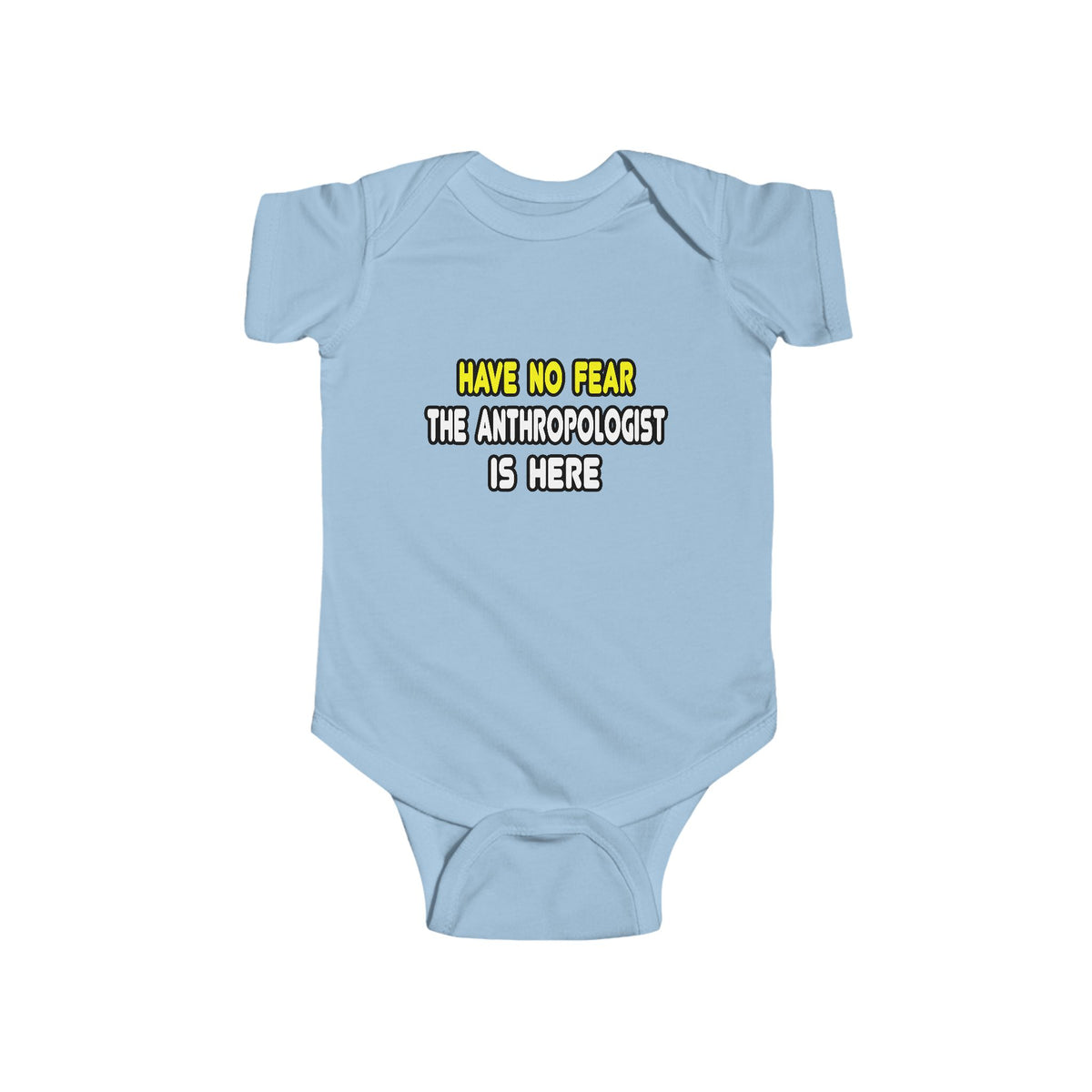 Have No Fear, The Anthropologist Is Here - Infant Fine Jersey Bodysuit