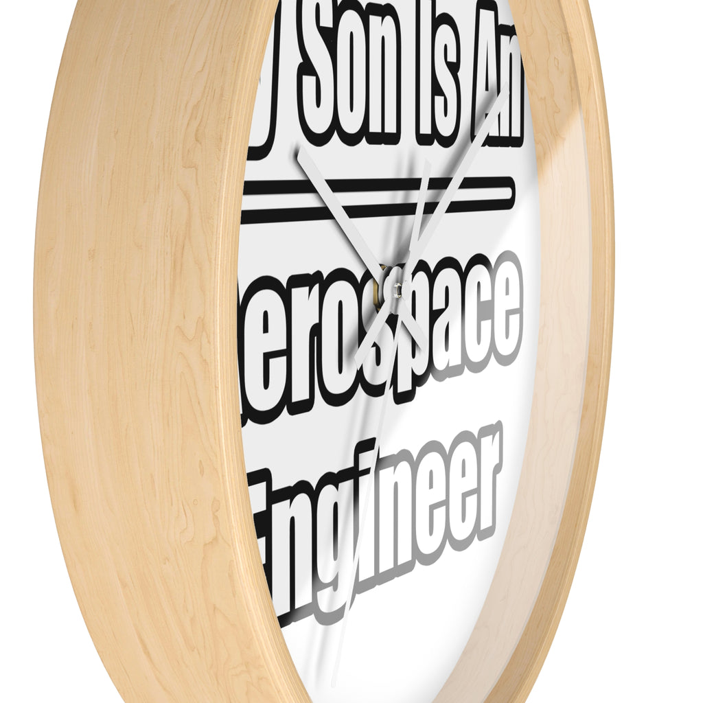 My Son Is An Aerospace Engineer - Wall Clock