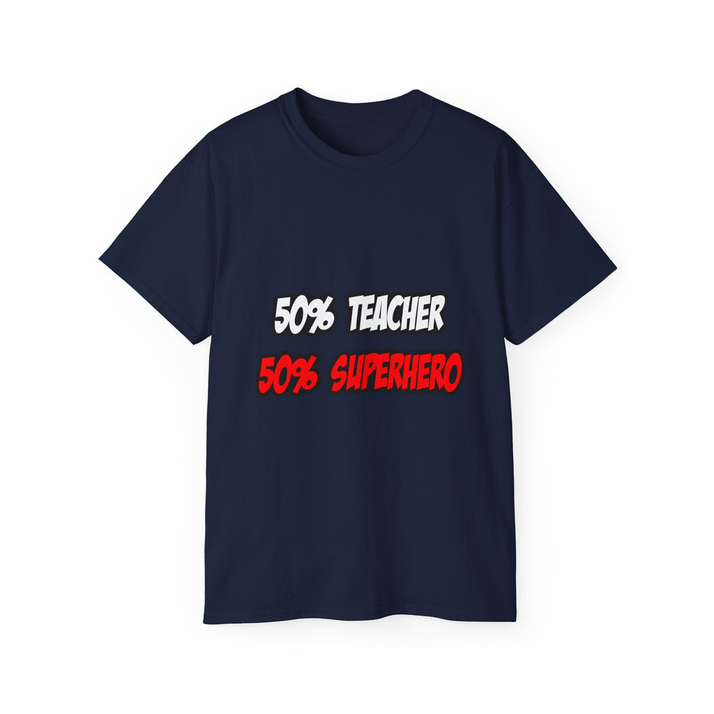 Half Teacher...Half Superhero - Unisex Ultra Cotton Tee