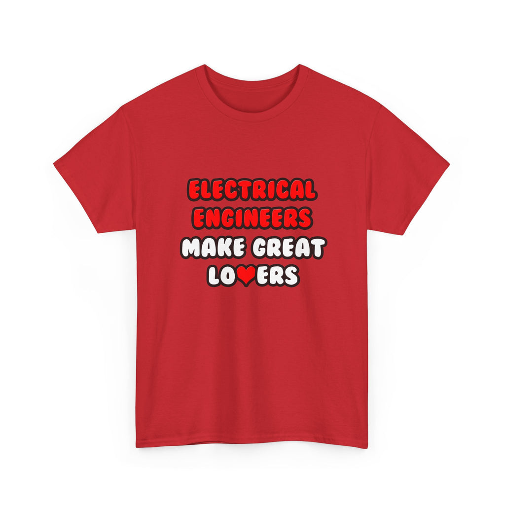Electrical Engineers Make Great Lovers - Unisex Heavy Cotton Tee