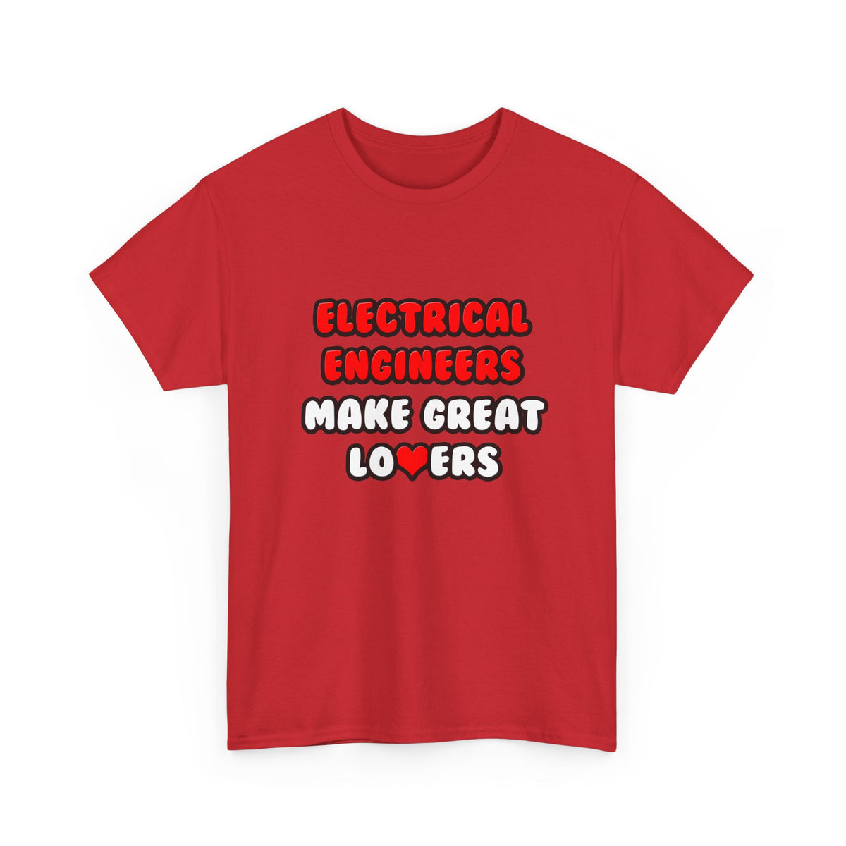 Electrical Engineers Make Great Lovers - Unisex Heavy Cotton Tee