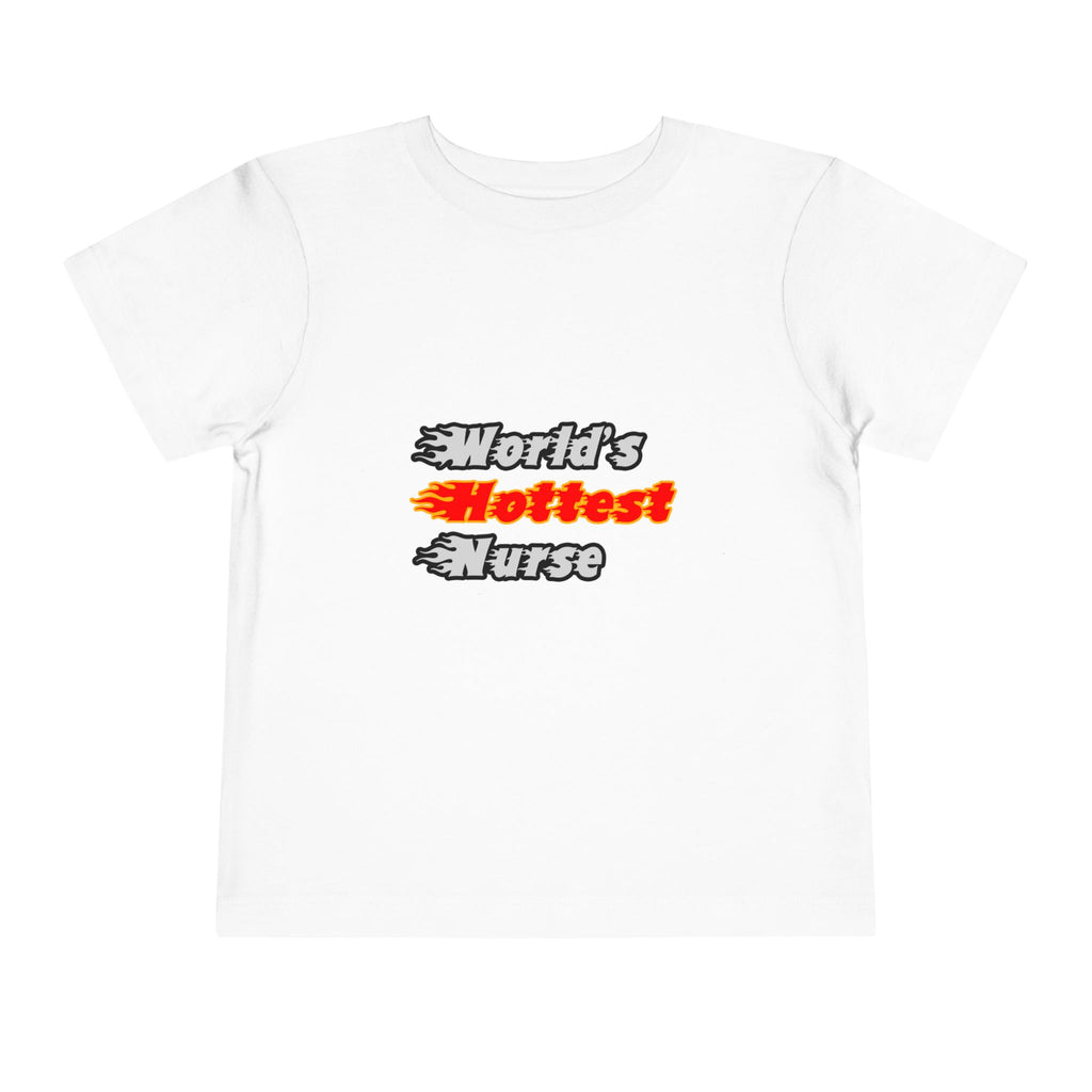 World's Hottest Nurse - Toddler Short Sleeve Tee
