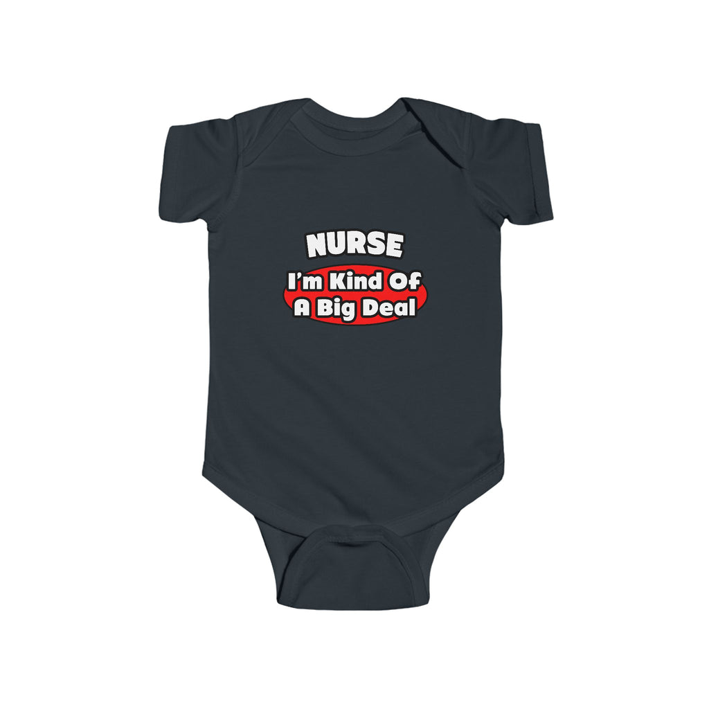 Nurse...Big Deal - Infant Fine Jersey Bodysuit