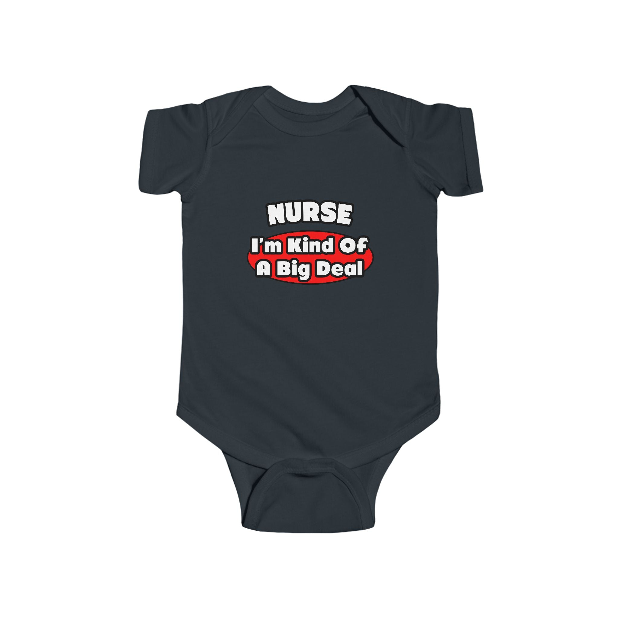 Nurse...Big Deal - Infant Fine Jersey Bodysuit