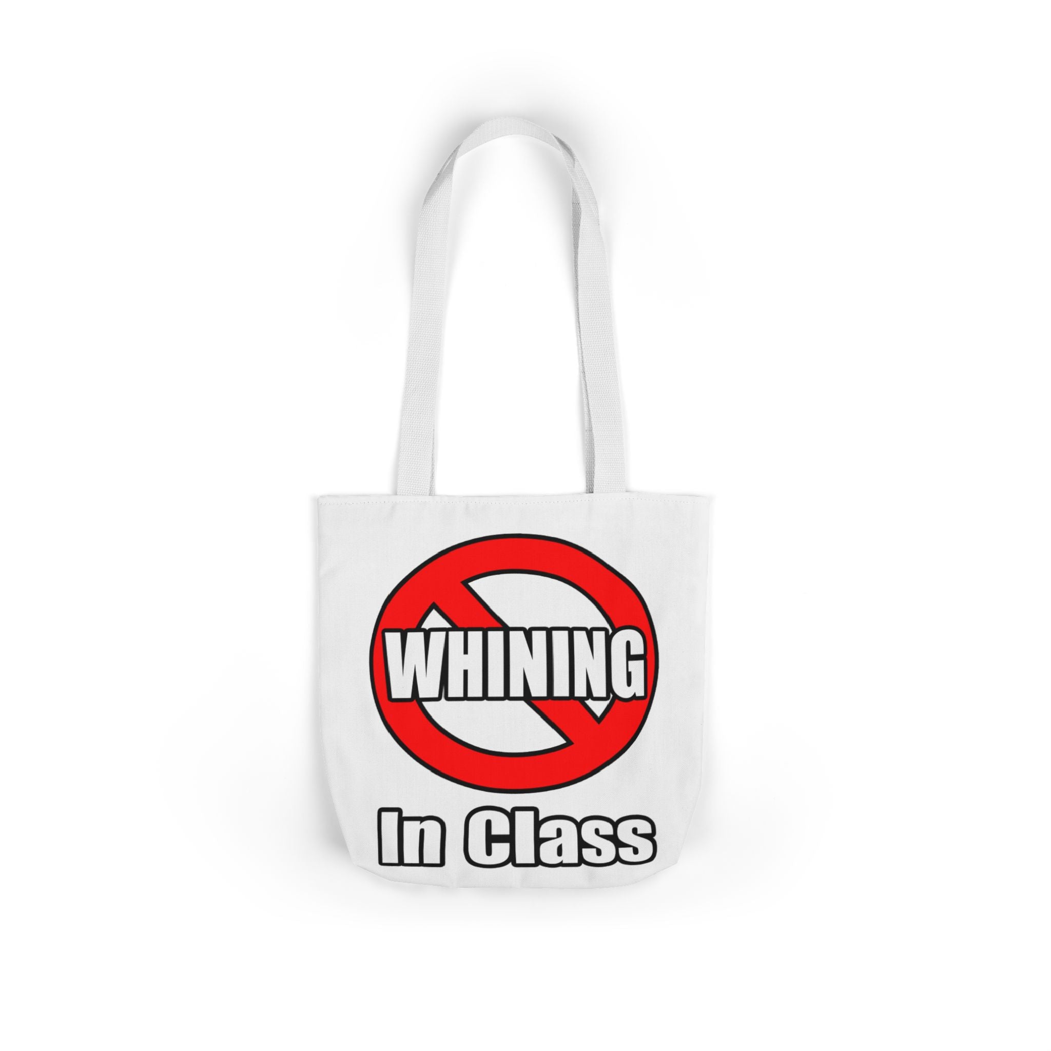 No Whining In Class - Canvas Tote Bag, 5-Color Straps