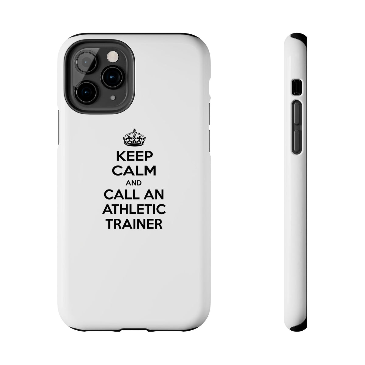 Keep Calm and Call an Athletic Trainer - Tough Phone Cases